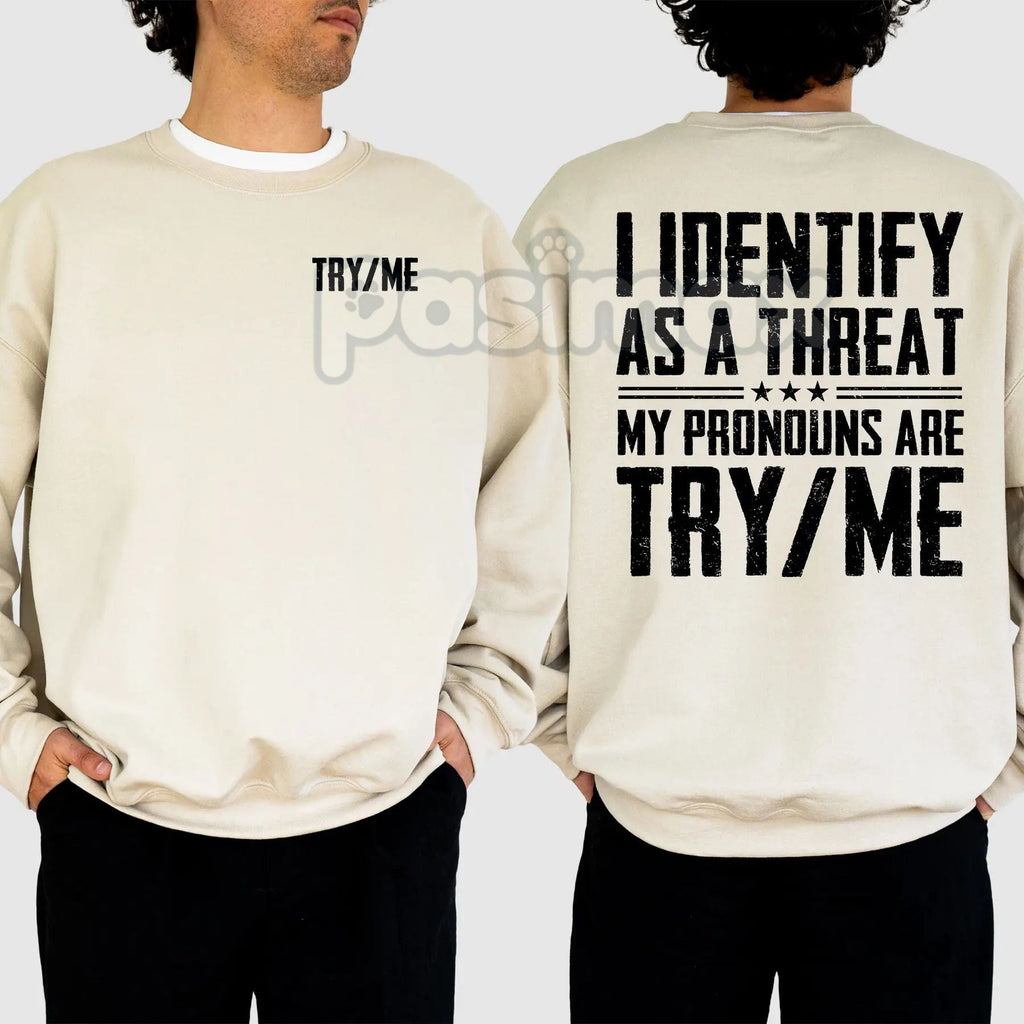 Pasimax I Identify As A Threat Sweatshirt — in-use photo