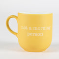 Rakle Ceramic Mug - Not a Morning Person, 13.53 fl oz, Yellow - Funny Gift for Coffee & Tea Lovers