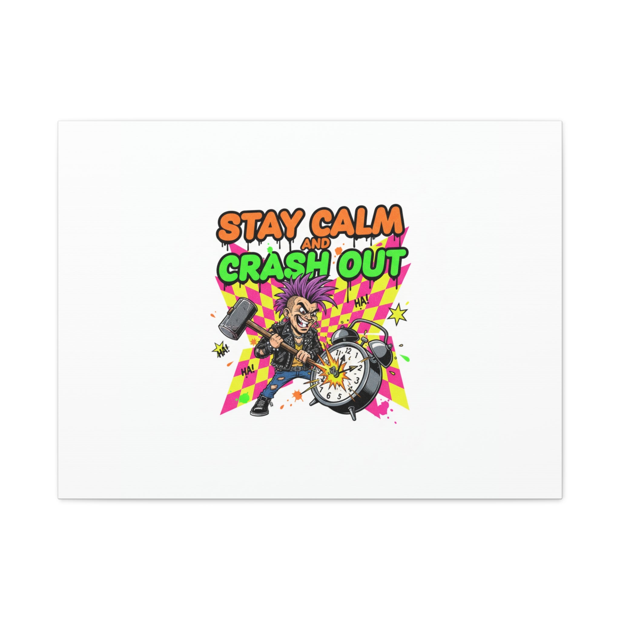 Stay Calm and Crash Out Canvas | neon skate graffiti, meltdown art