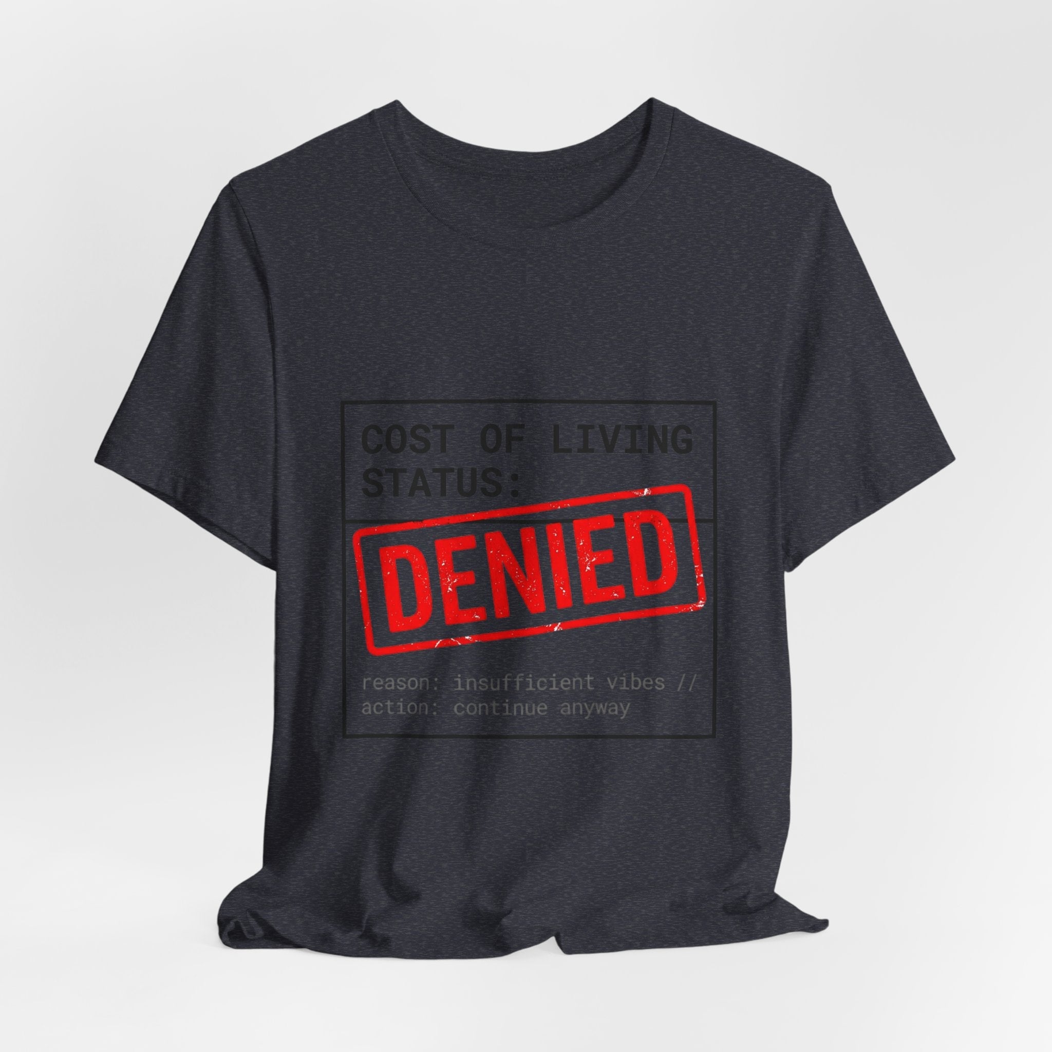 Cost of Living Status: DENIED Tee | cost of living crisis, budget humor