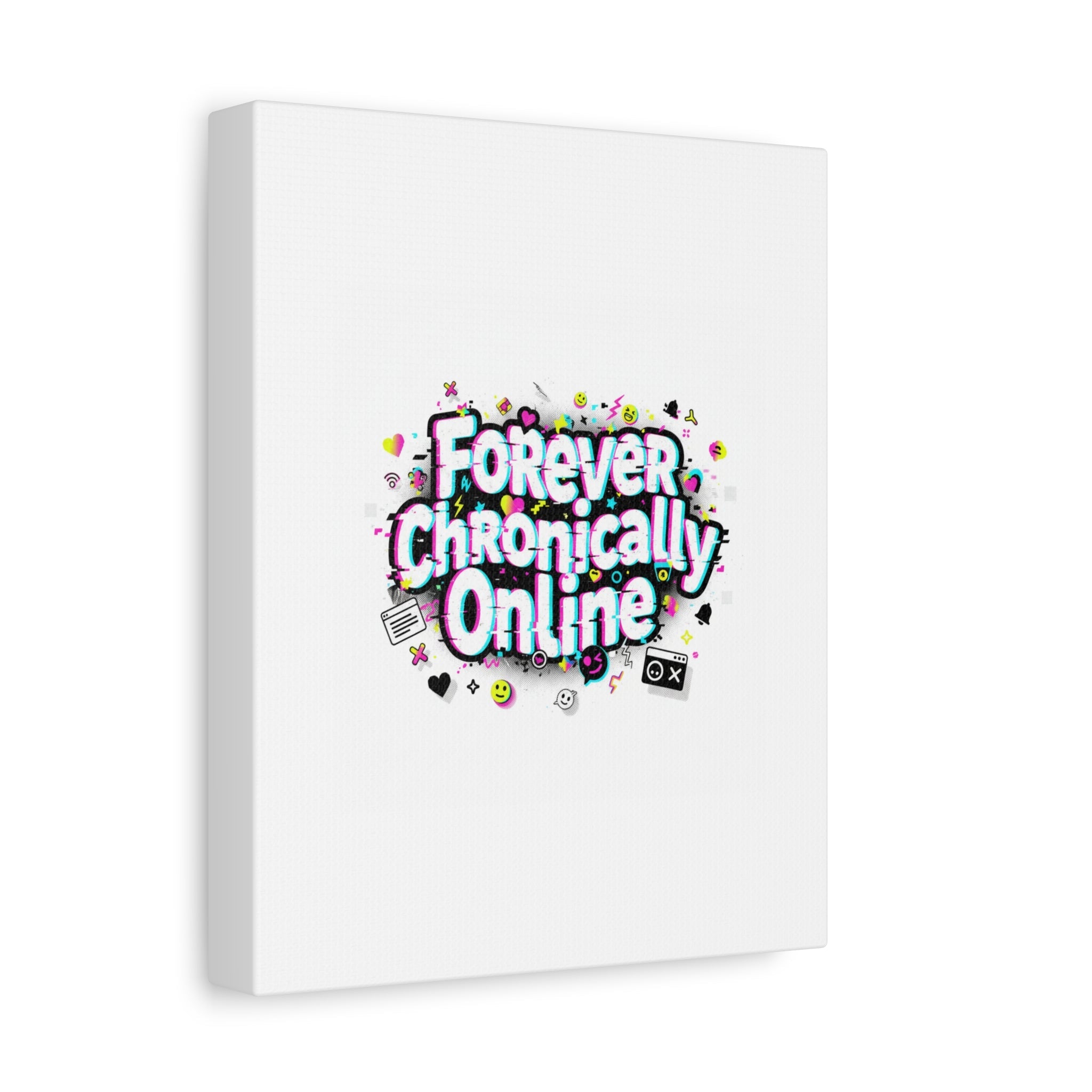 Forever Chronically Online Canvas | internet slang, brainrot meme