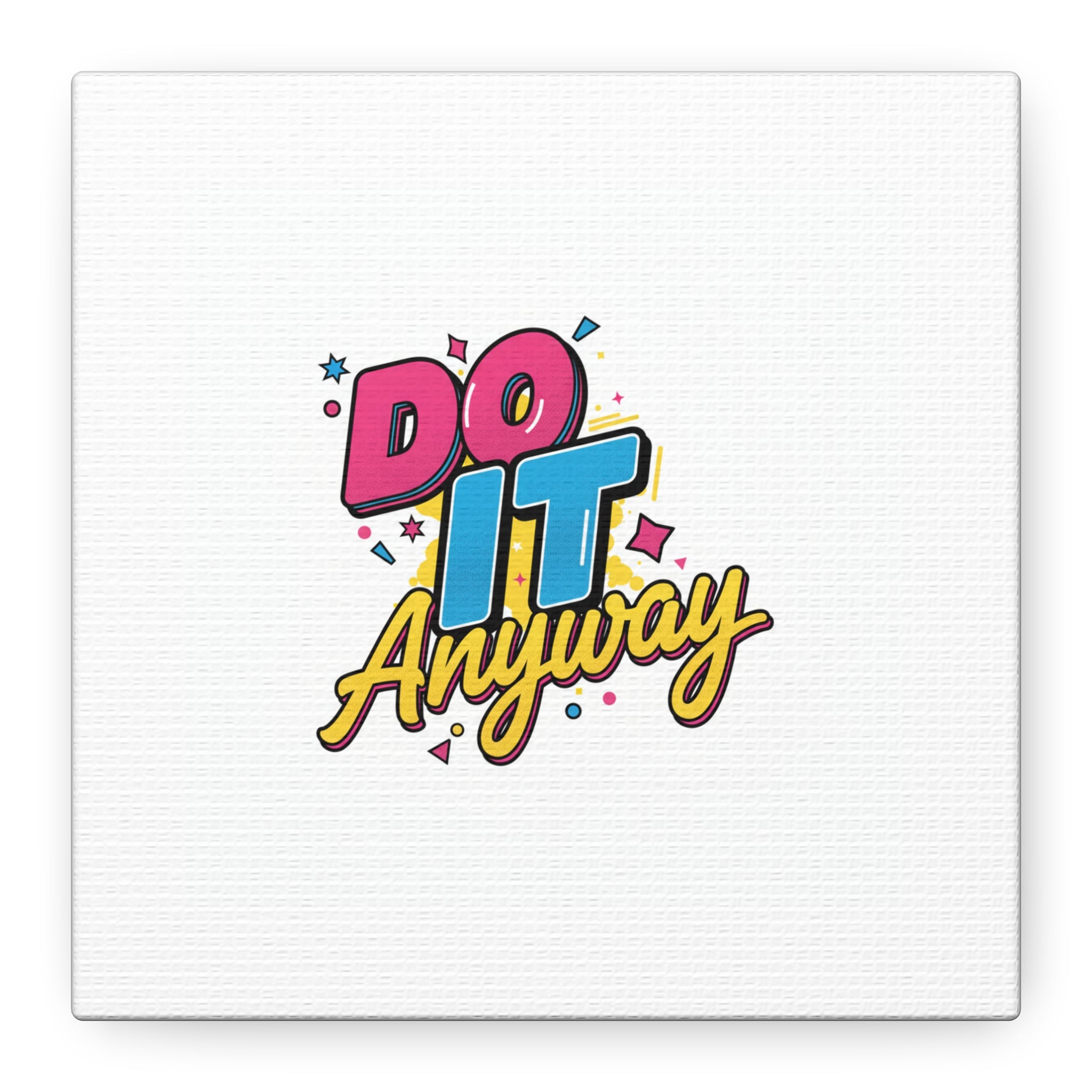 Do It Anyway Typography Canvas | Maximalist Stacked Words, Bold Color-Block Poster