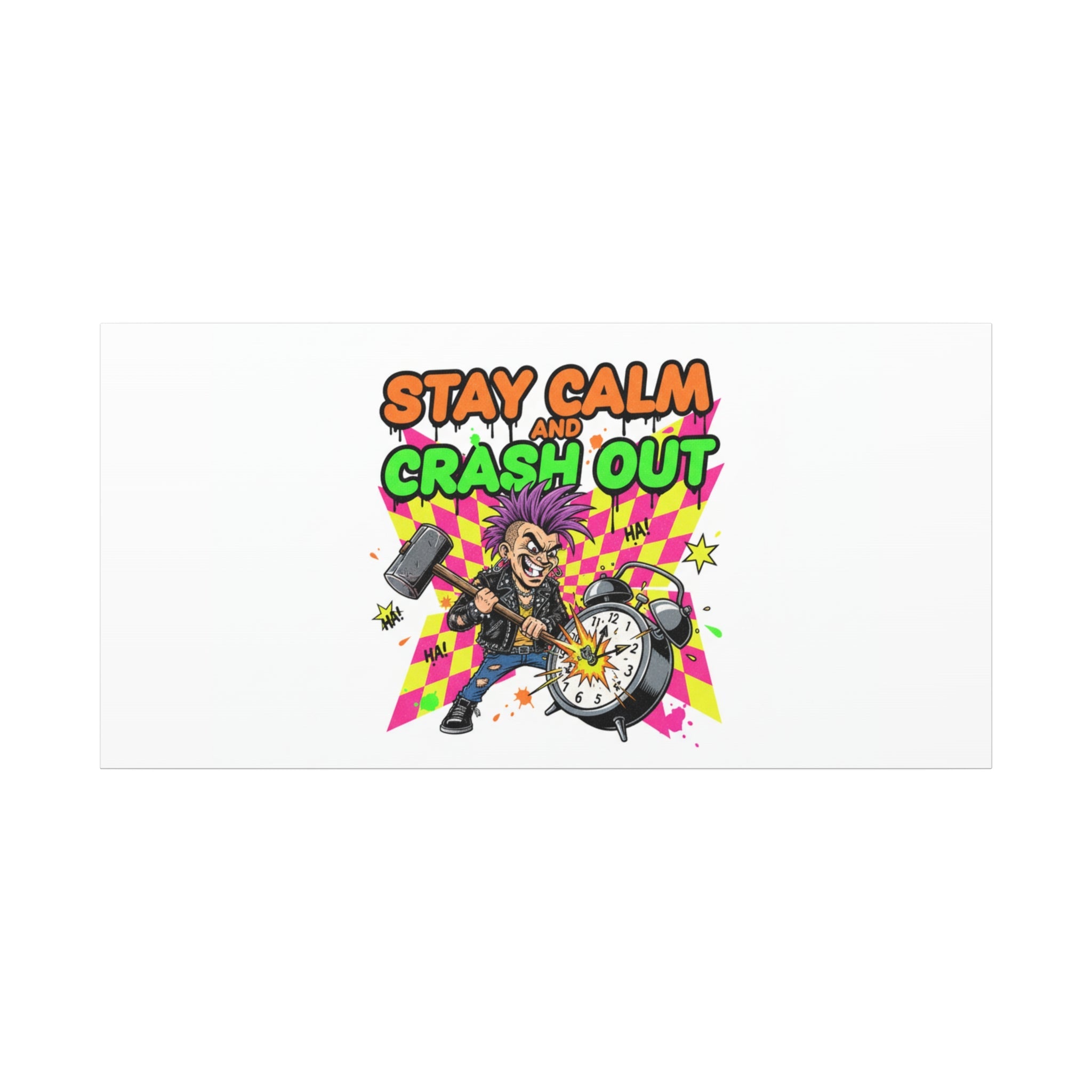 Stay Calm and Crash Out Canvas | neon skate graffiti, meltdown art