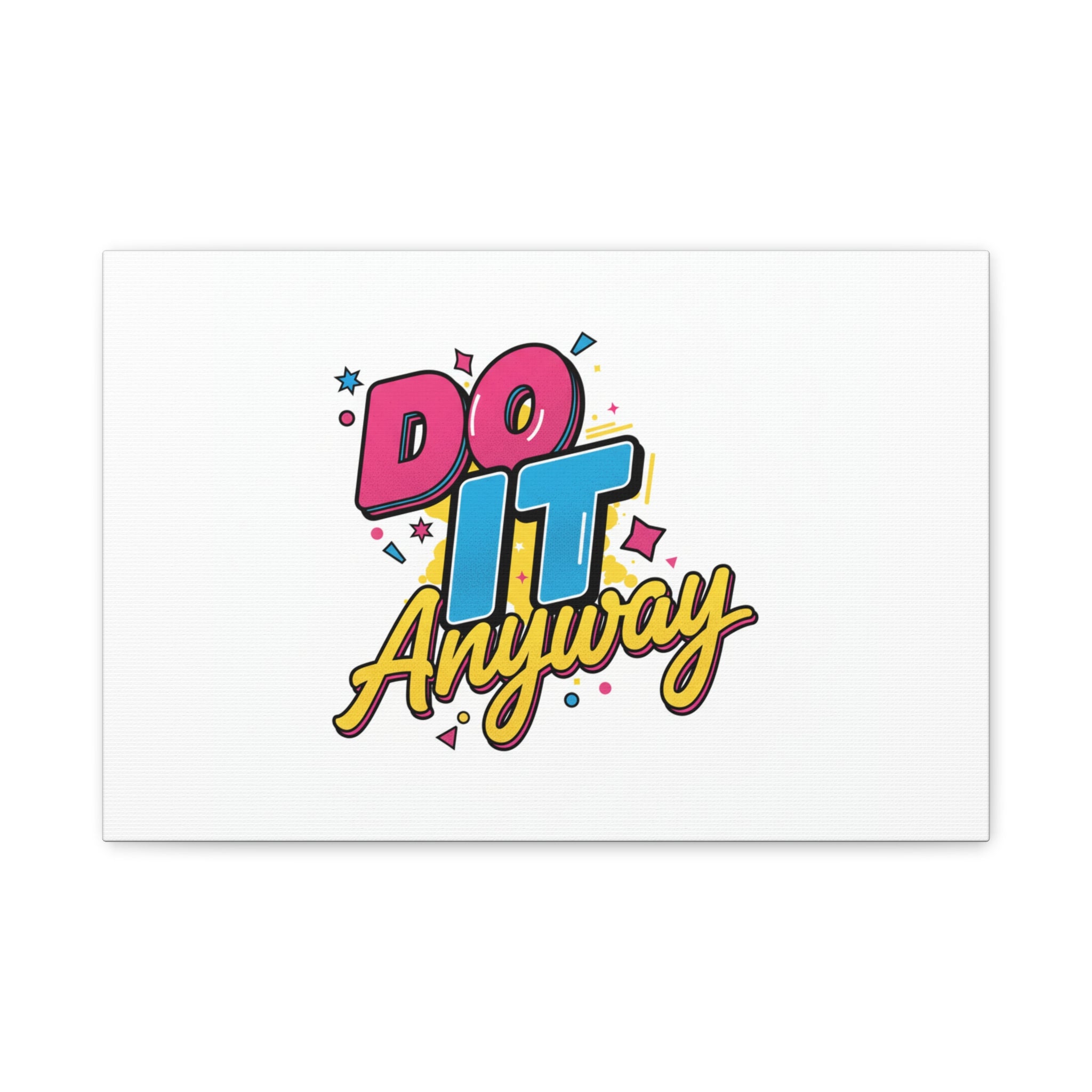 Do It Anyway Typography Canvas | Maximalist Stacked Words, Bold Color-Block Poster