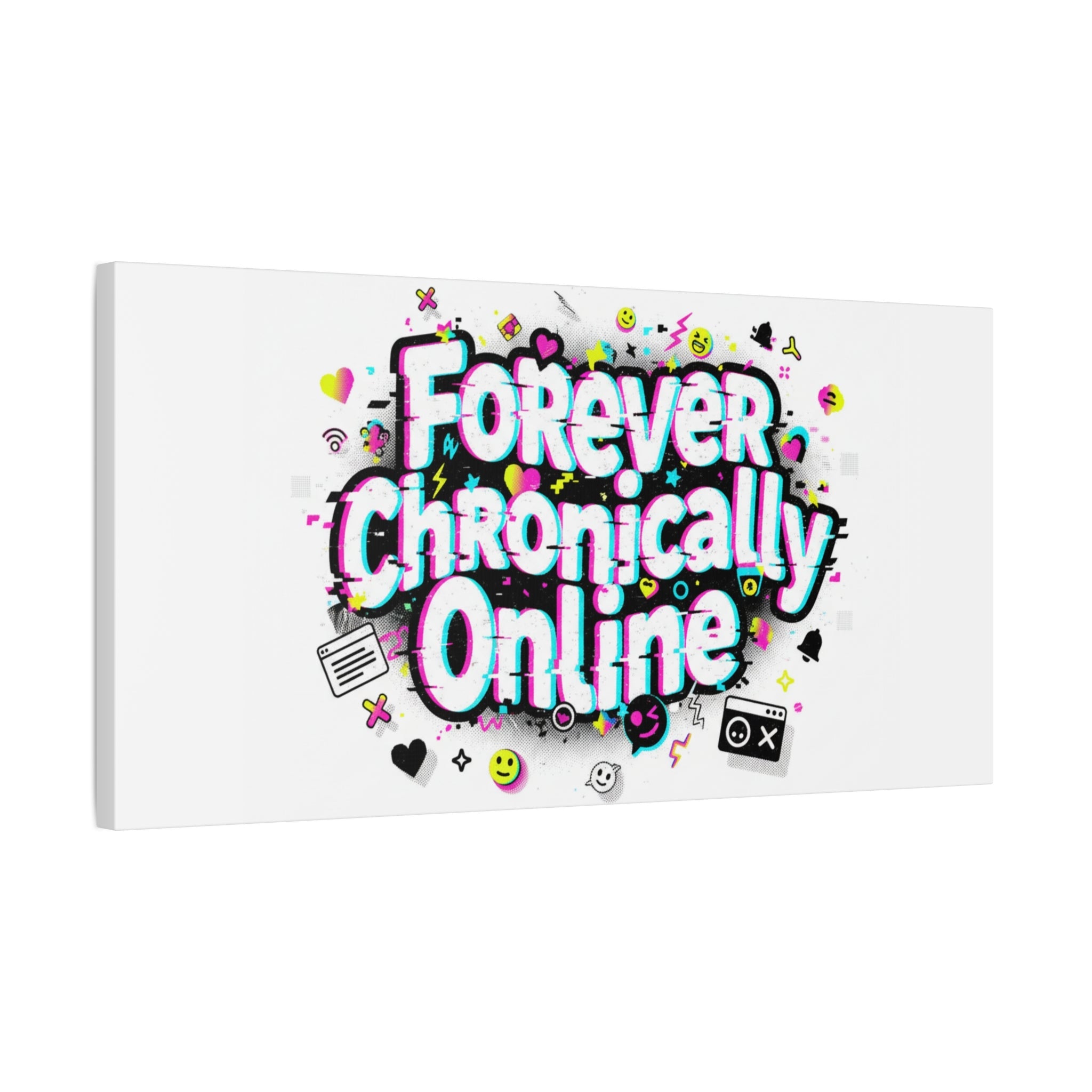 Forever Chronically Online Canvas | internet slang, brainrot meme