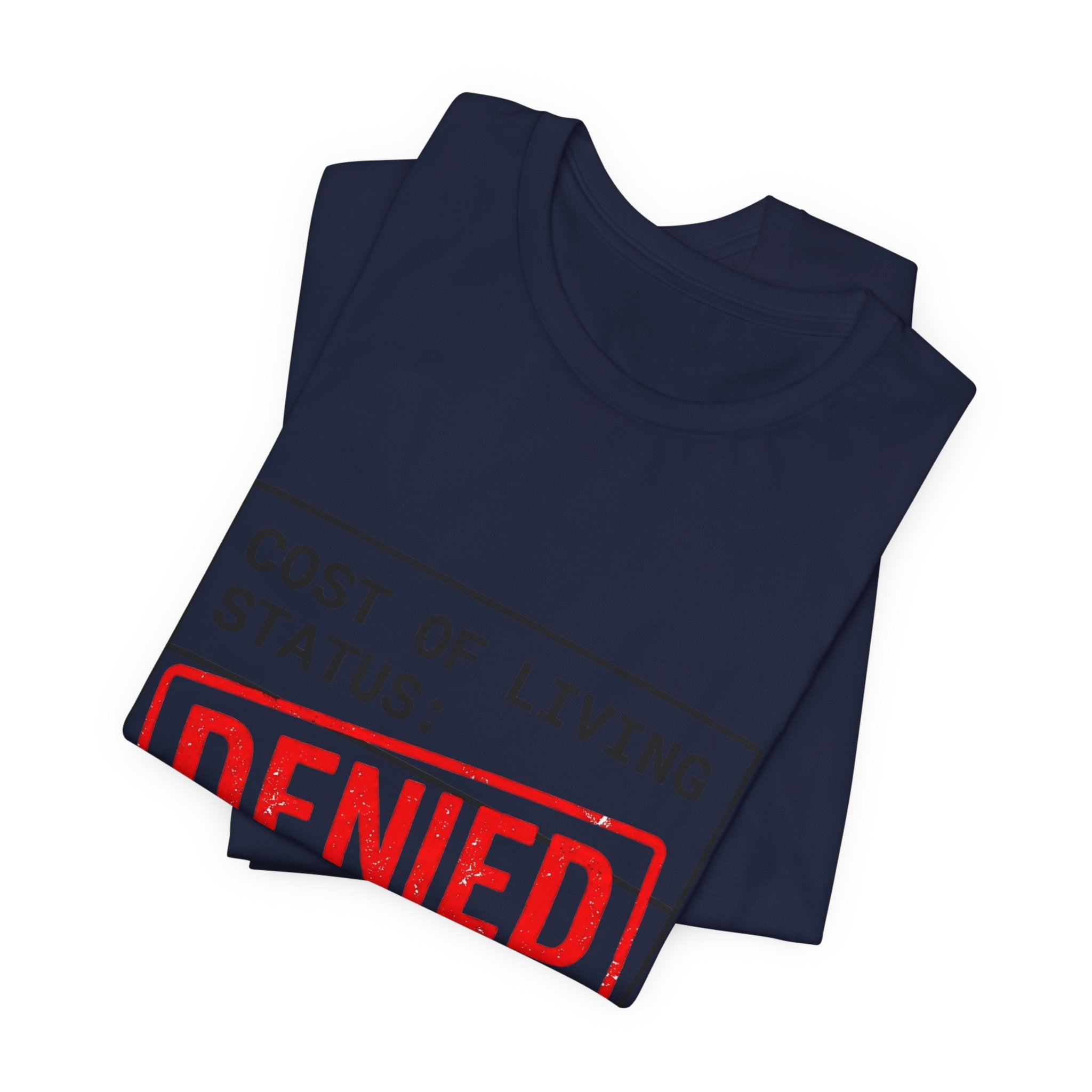 Cost of Living Status: DENIED Tee | cost of living crisis, budget humor