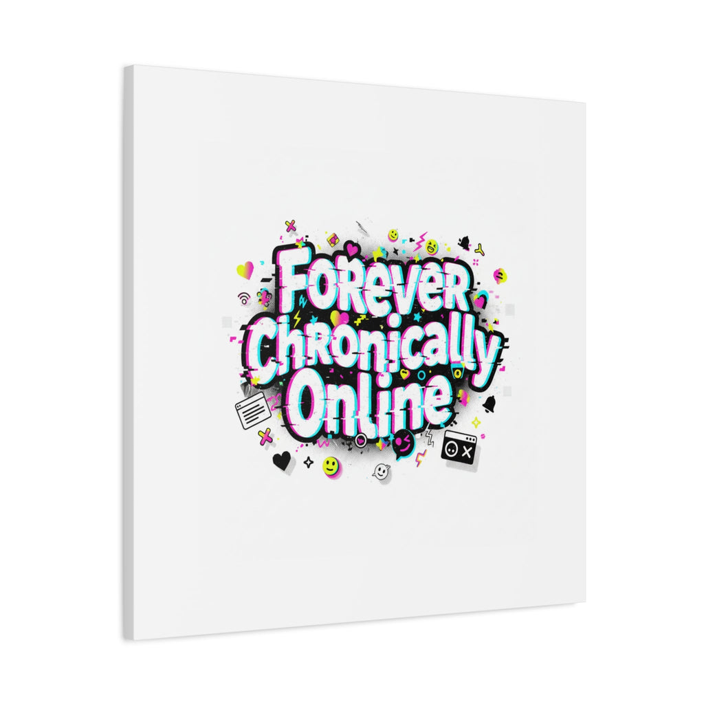 Forever Chronically Online Canvas | internet slang, brainrot meme