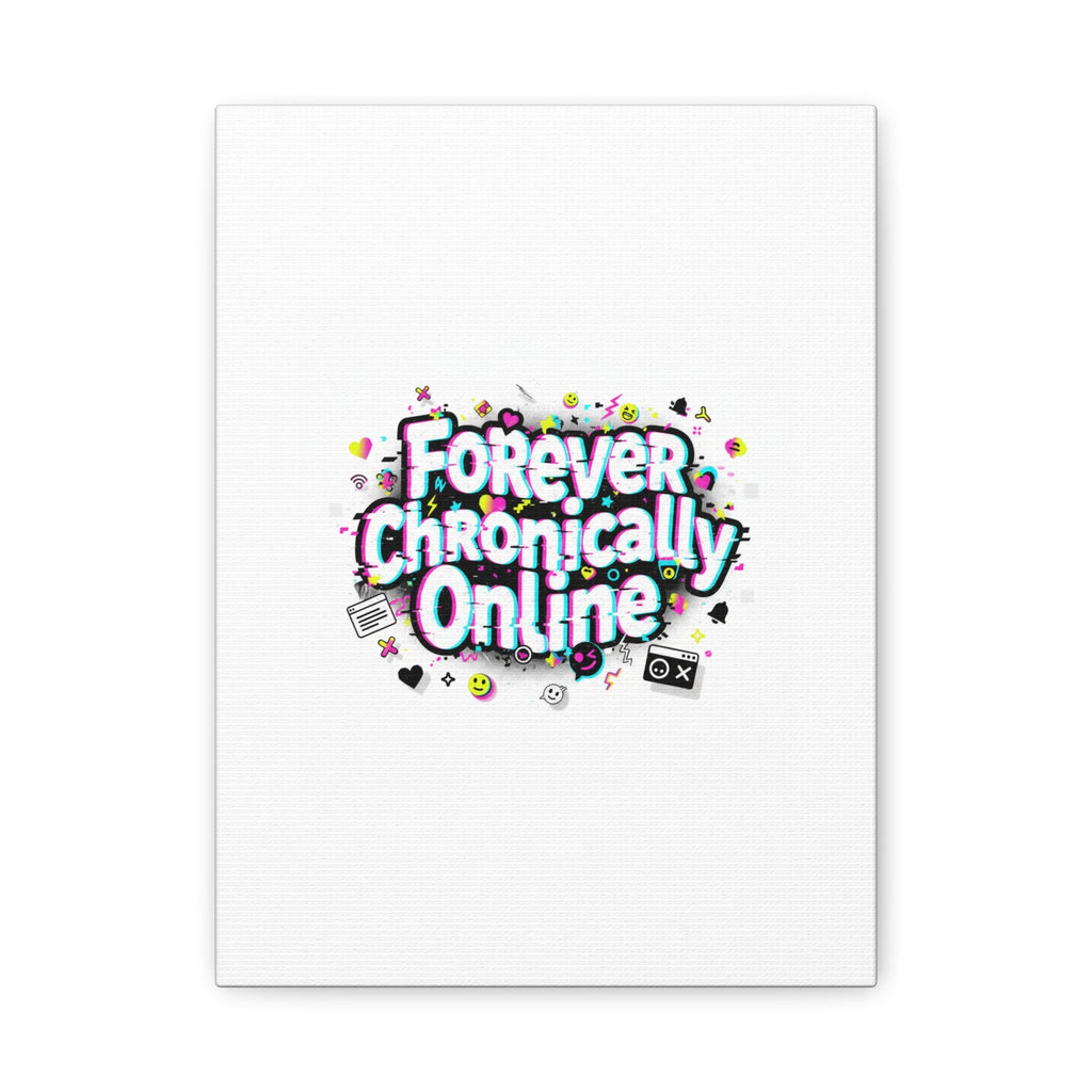 Forever Chronically Online Canvas | internet slang, brainrot meme