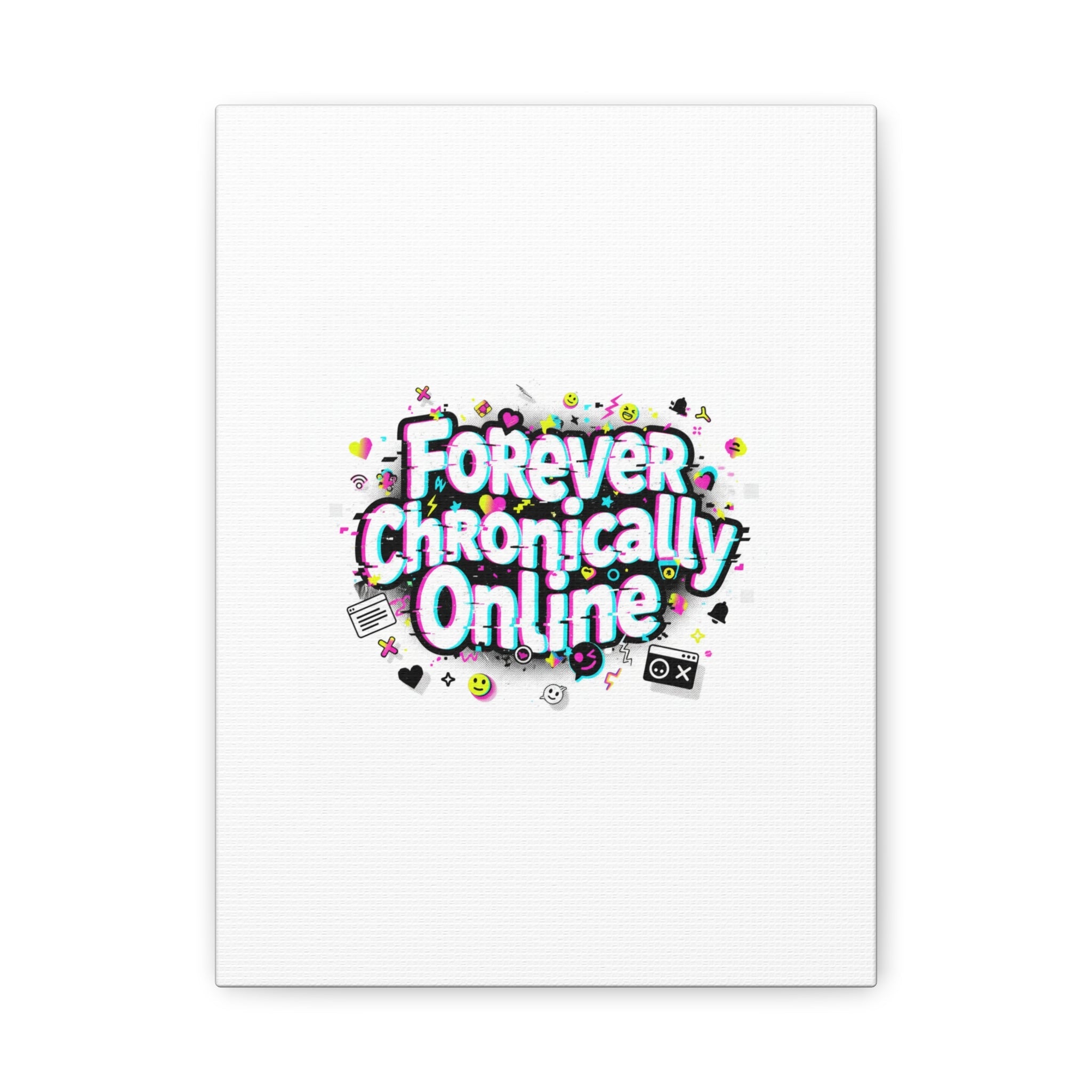 Forever Chronically Online Canvas | internet slang, brainrot meme