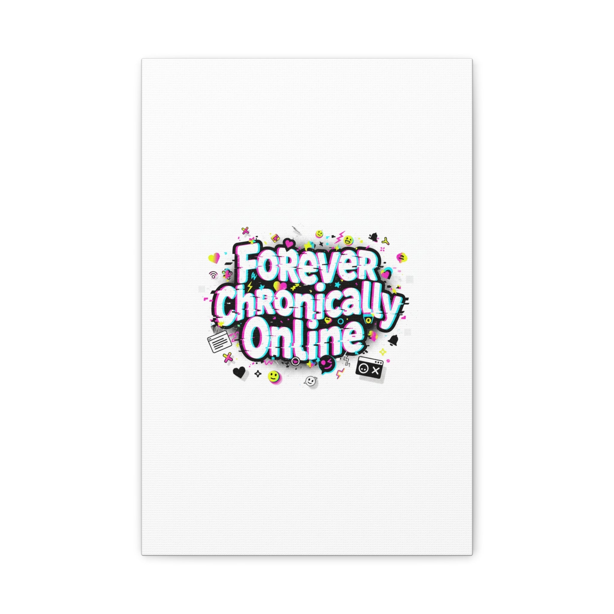 Forever Chronically Online Canvas | internet slang, brainrot meme