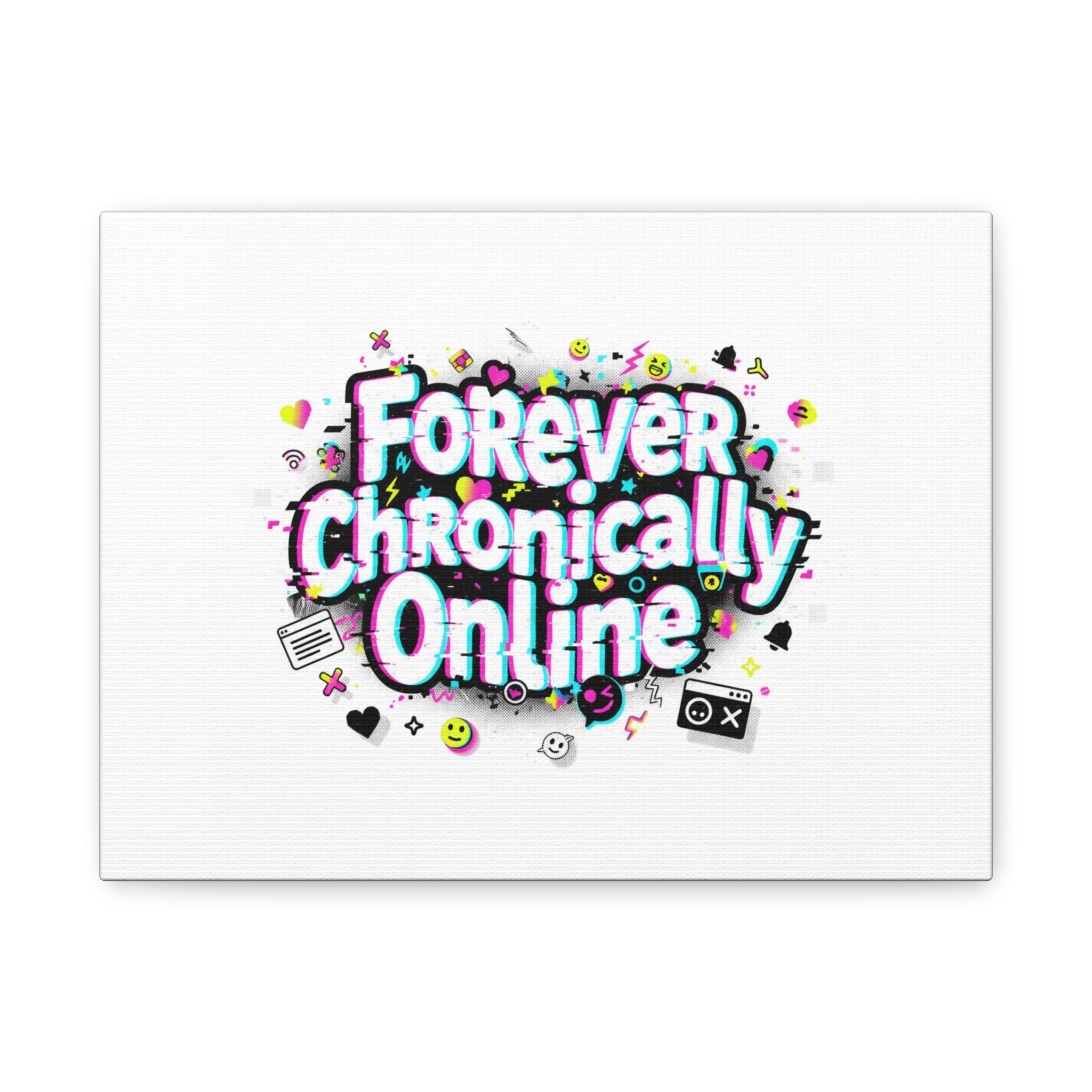 Forever Chronically Online Canvas | internet slang, brainrot meme