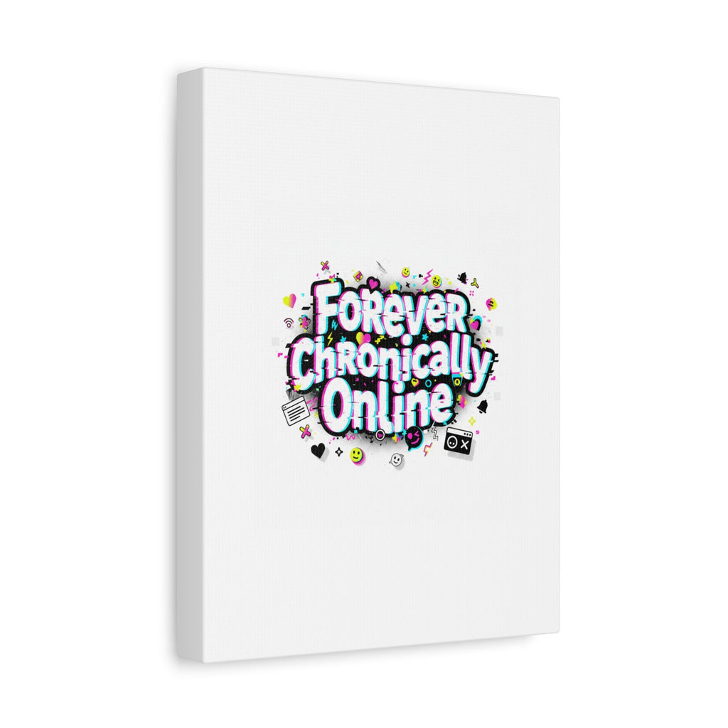 Forever Chronically Online Canvas | internet slang, brainrot meme