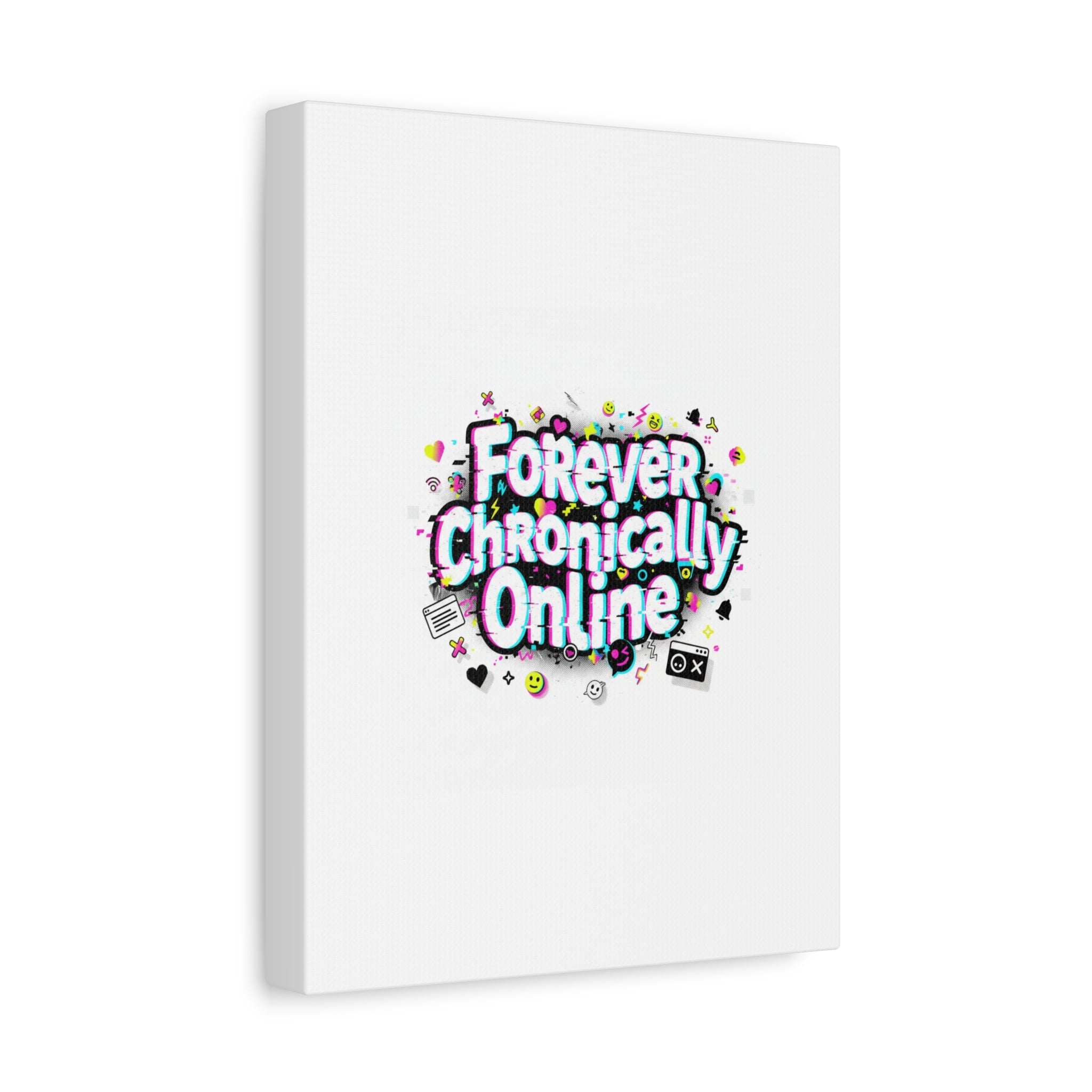 Forever Chronically Online Canvas | internet slang, brainrot meme