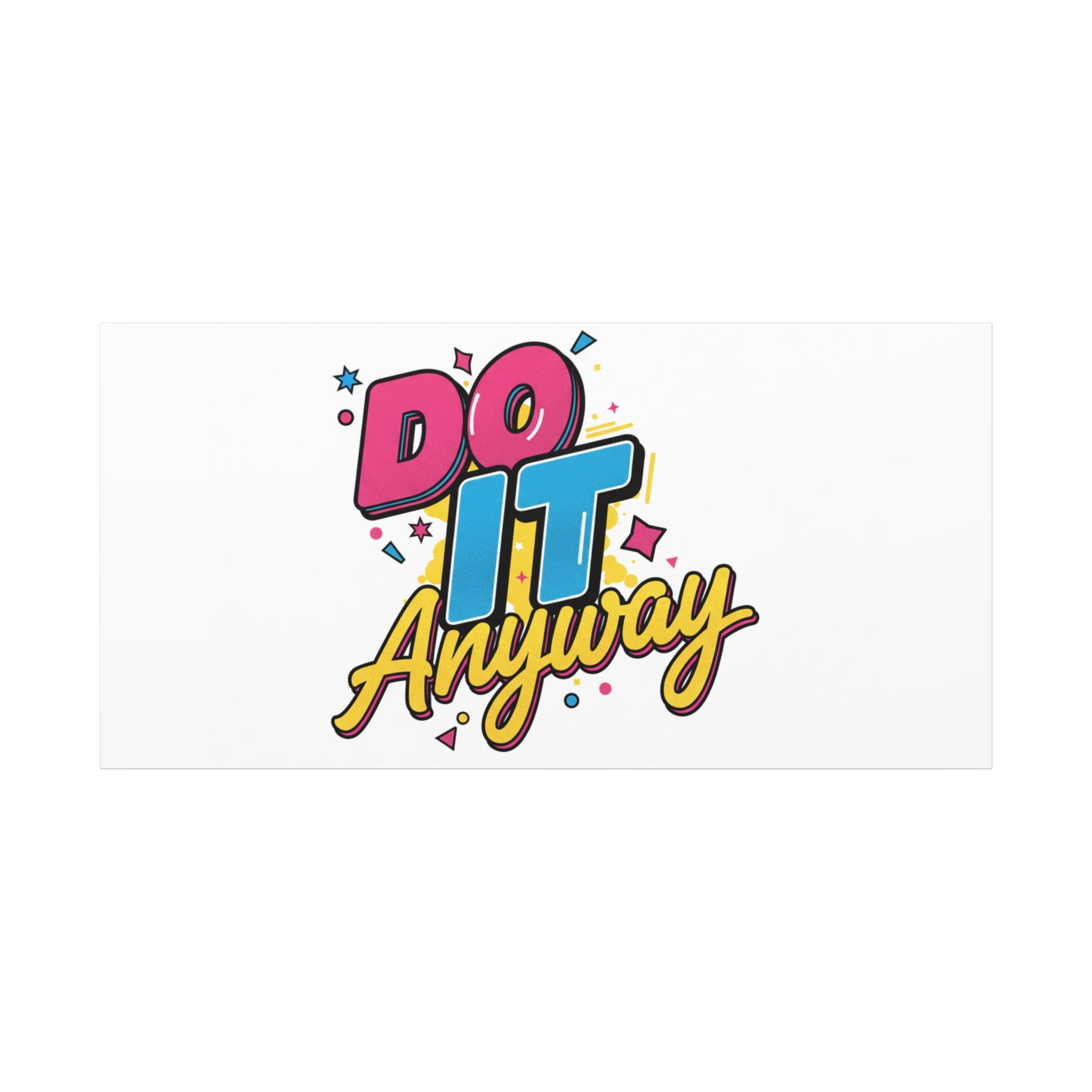Do It Anyway Typography Canvas | Maximalist Stacked Words, Bold Color-Block Poster