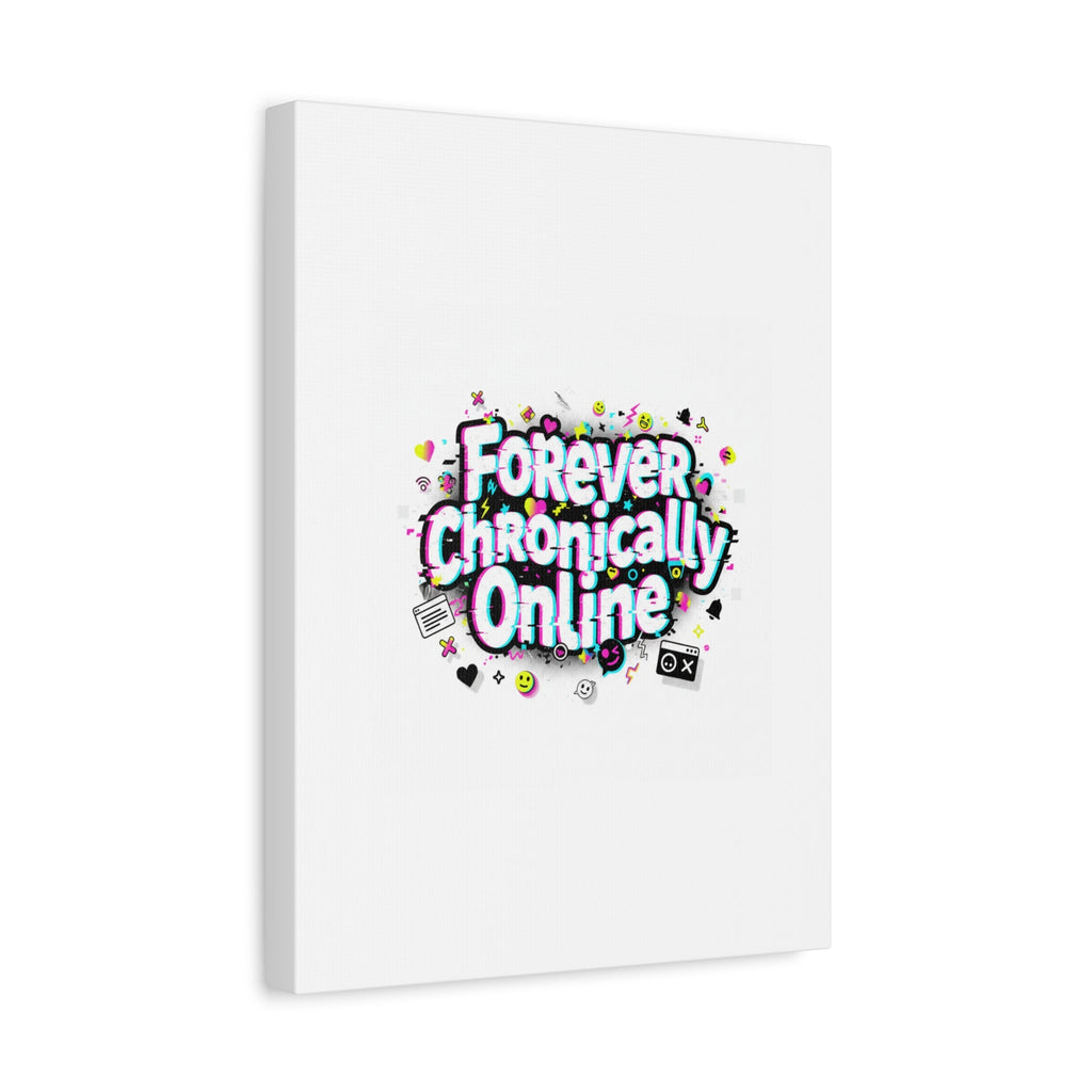 Forever Chronically Online Canvas | internet slang, brainrot meme