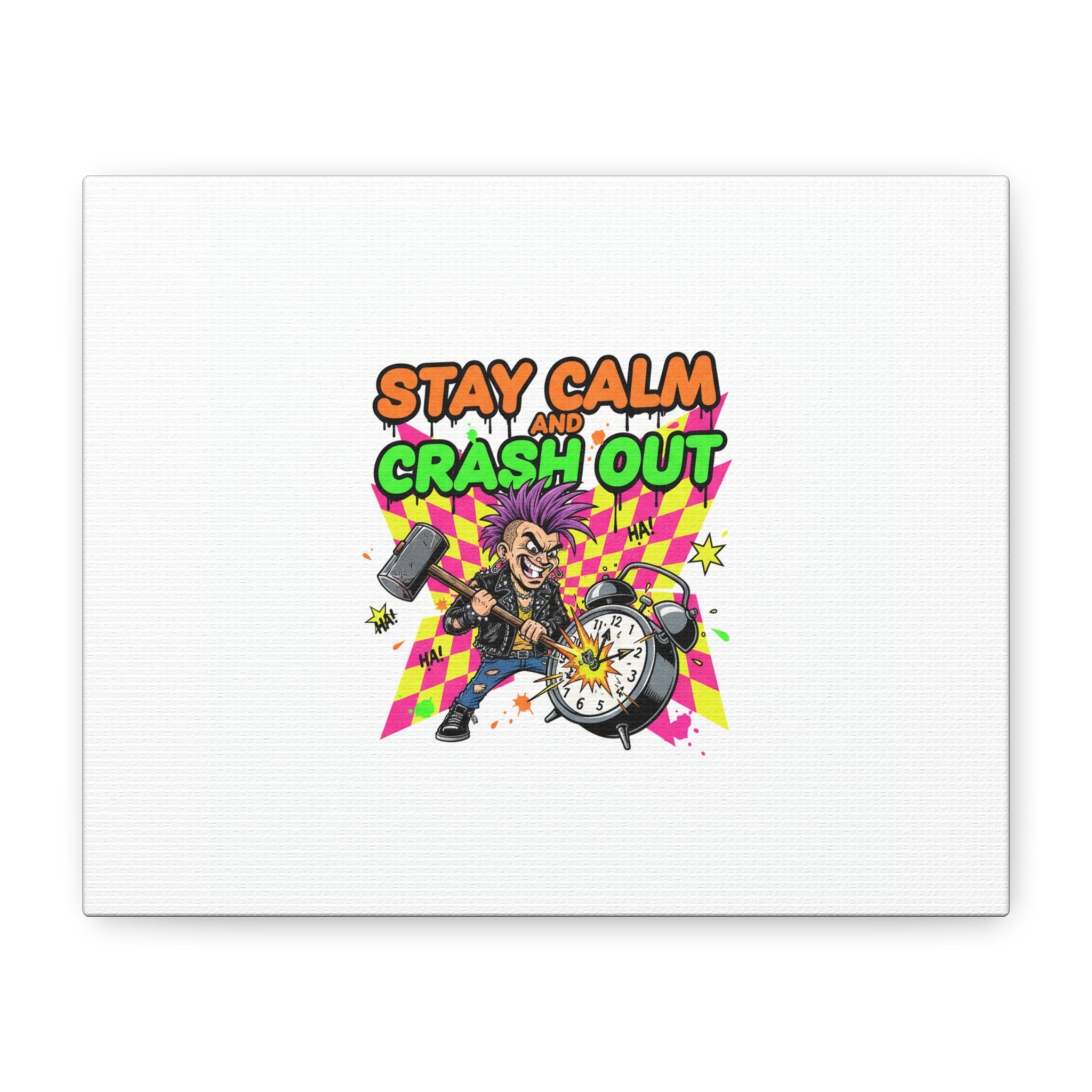 Stay Calm and Crash Out Canvas | neon skate graffiti, meltdown art