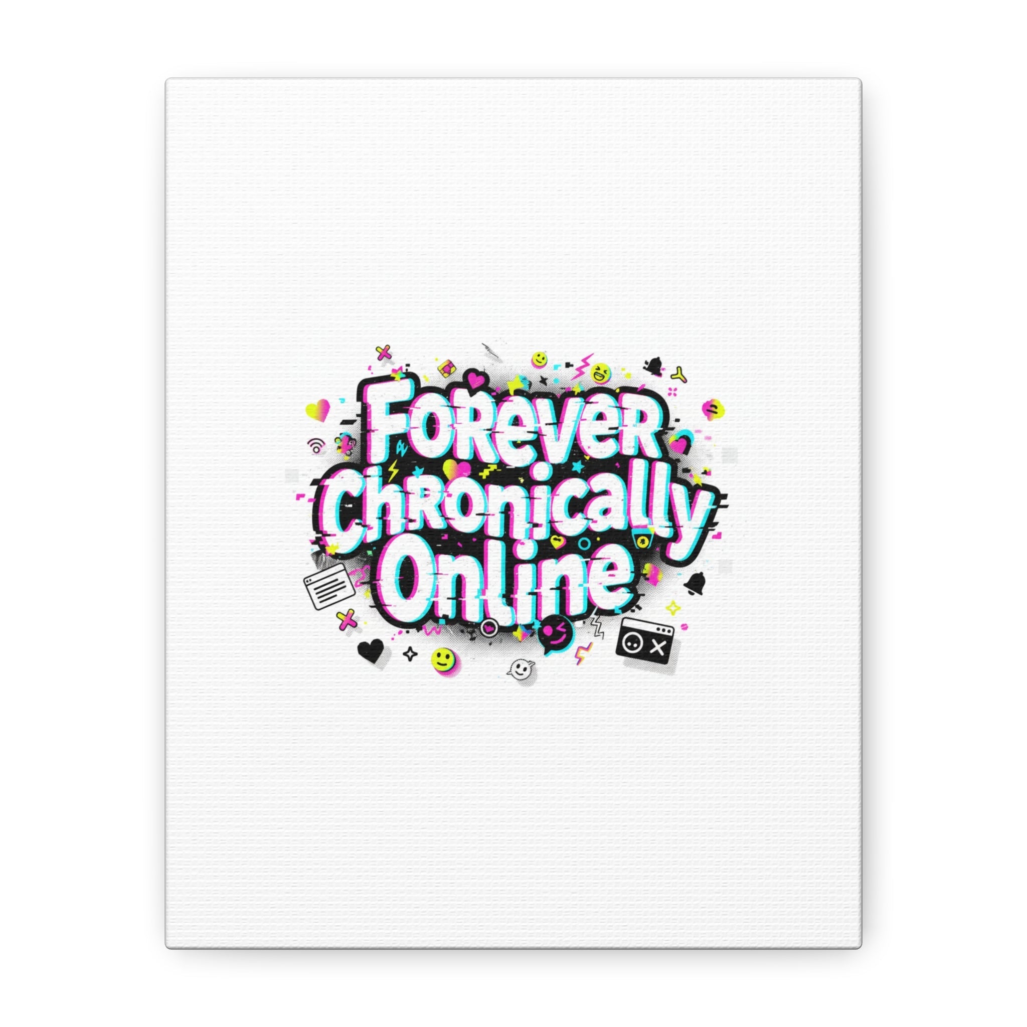 Forever Chronically Online Canvas | internet slang, brainrot meme