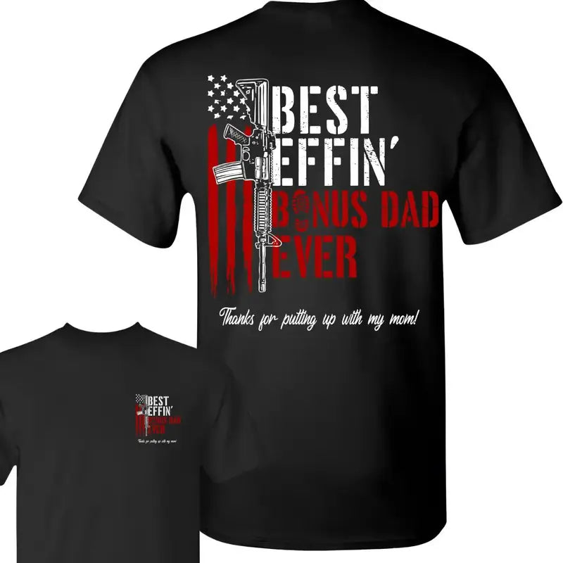 Best Effin’ Bonus Dad Ever T-Shirt – Funny Step Dad Appreciation Graphic Tee