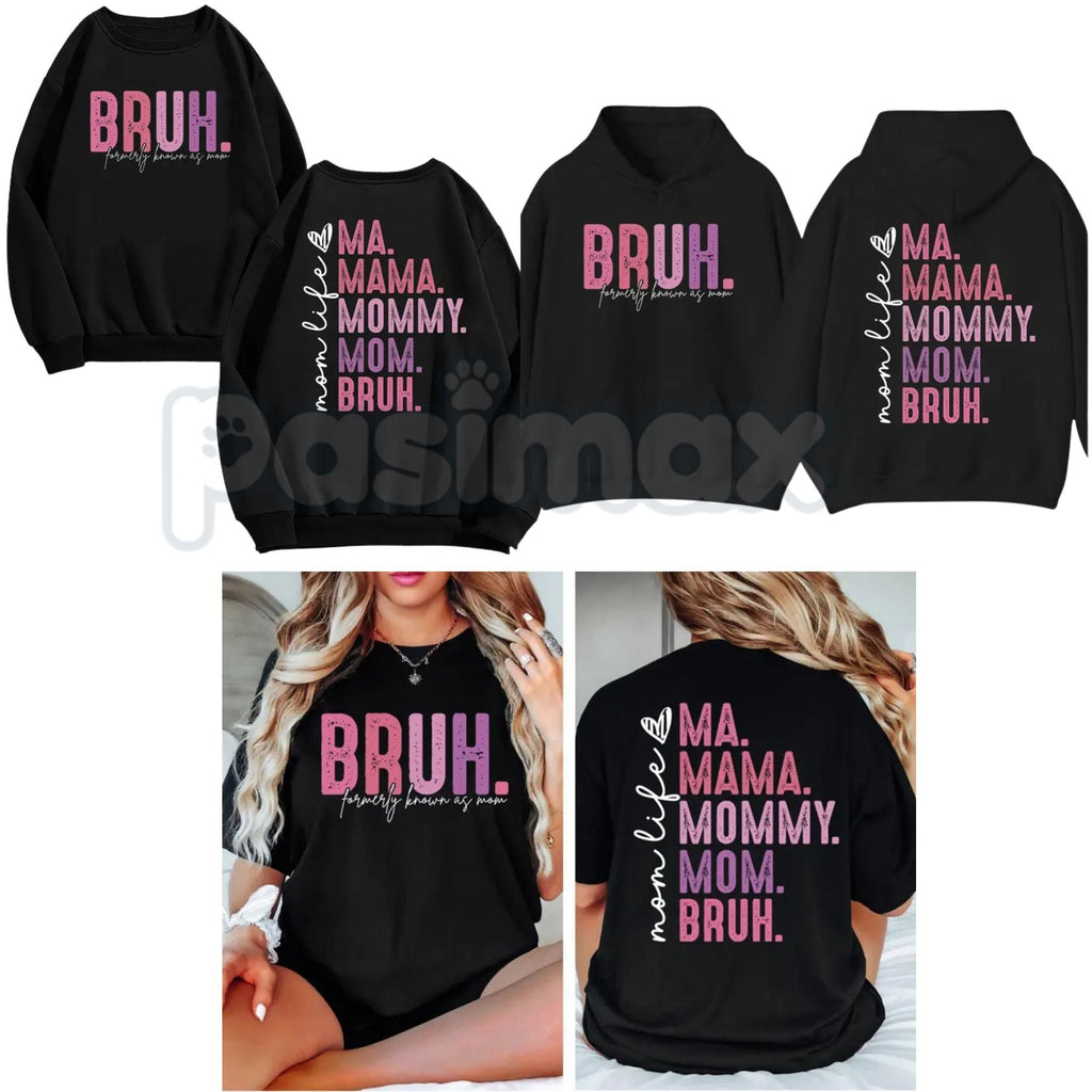 Bruh Formerly Known as Mom Sweatshirt – Funny Mama Mommy Mom Bruh Hoodie & Sarcastic T-Shirt
