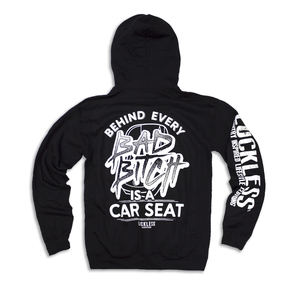 Luckless Outfitters Behind Every Bad B*tch Is A Car Seat Hoodie — main product shot