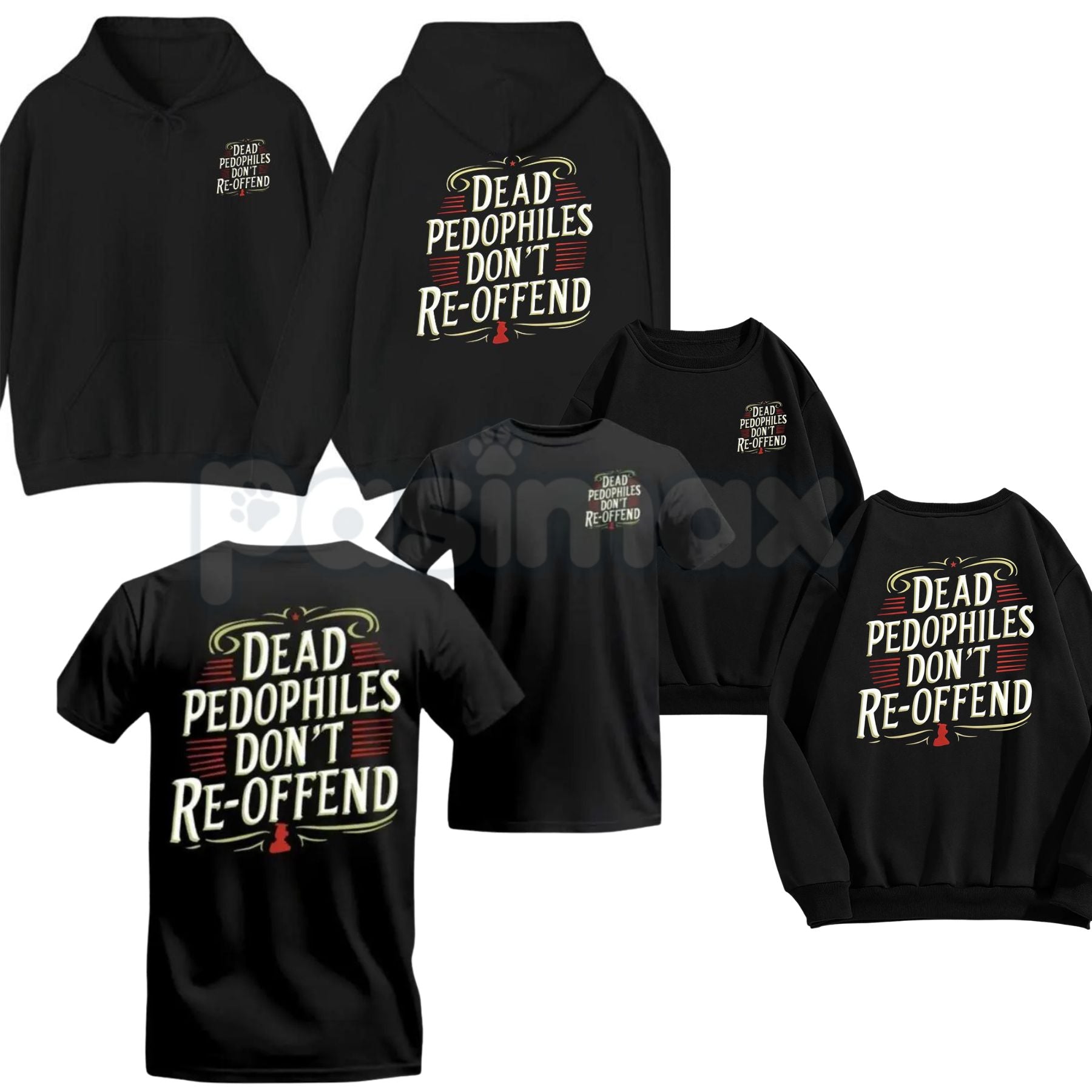 Pasimax Dead Pedophiles Don’t Re-Offend T-Shirt – Child Protection Hoodie & Justice Graphic Sweatshirt — main product shot
