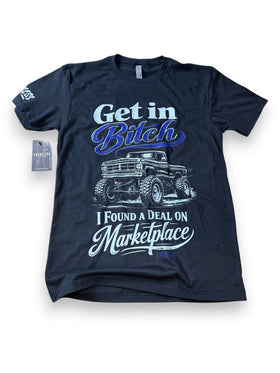 Get In Bitch I Found A Deal on Marketplace Tee