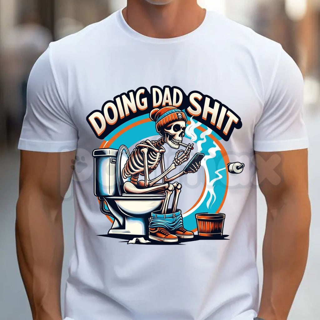 "Doing Dad Shit" Skull Graphic T-Shirt – Funny Father's Day Dad Life Humor Tee