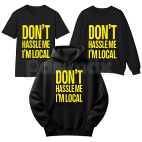 Don't Hassle Me I'm Local