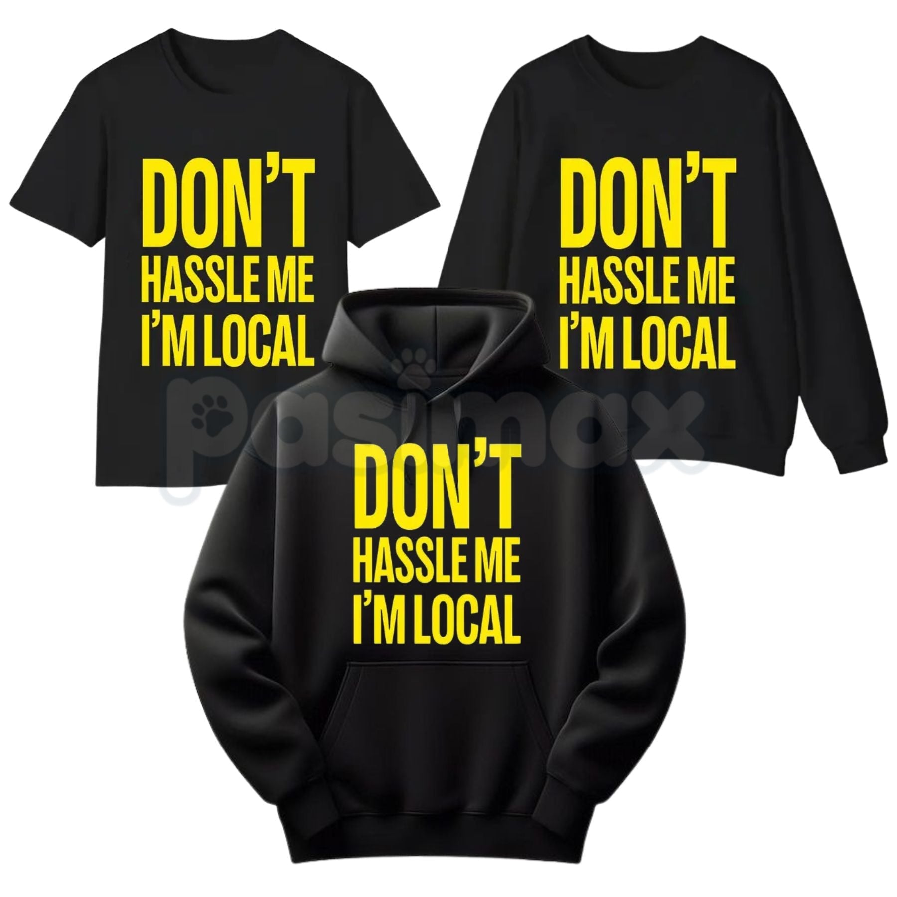 Pasimax Don't Hassle Me I'm Local — main product shot