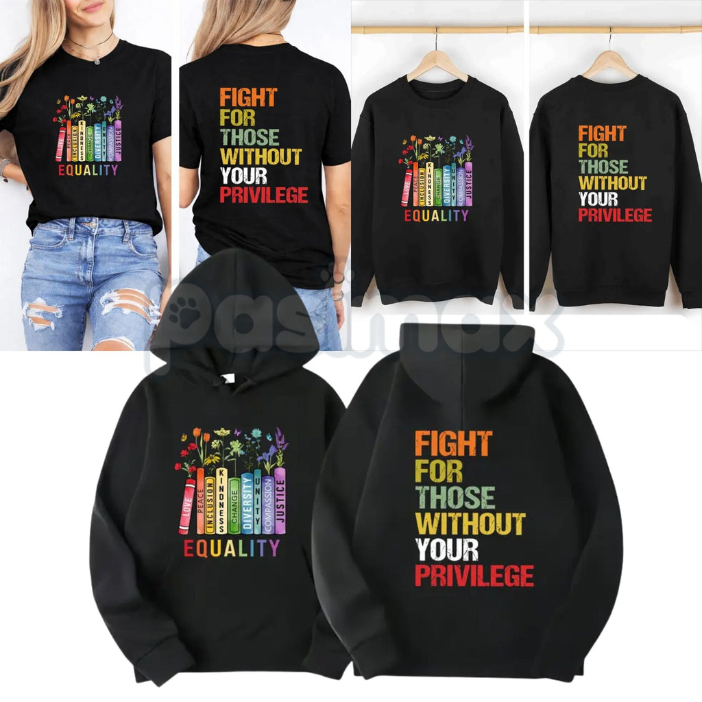 Equality Fight for Those Without Privilege Shirt – Equality Book Flowers Hoodie & Social Justice Sweatshirt