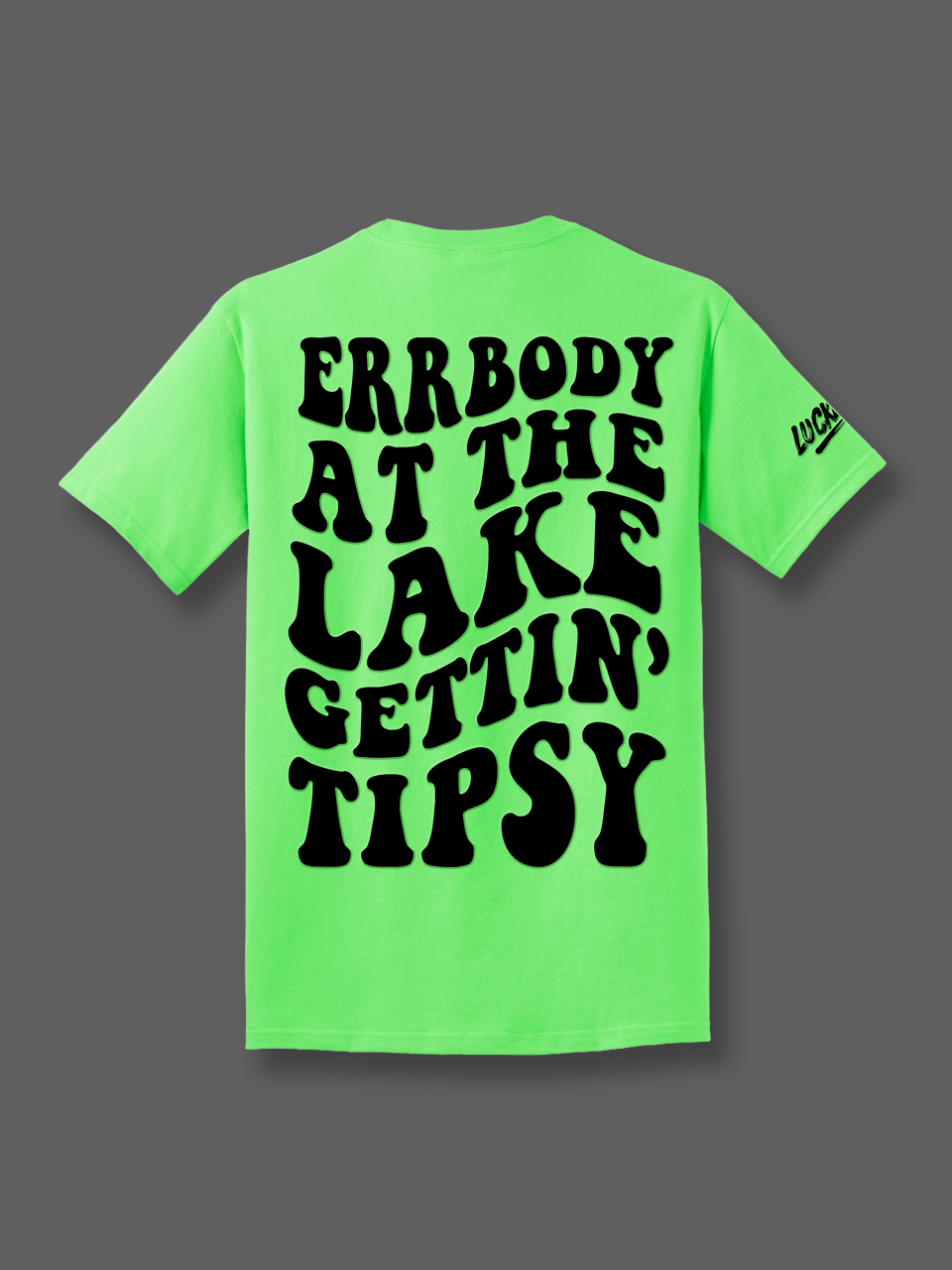 Luckless Outfitters Errbody Gettin Tipsy Tee — back view