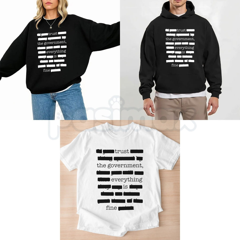 Pasimax Everything Is Fine Trust Your Government Redacted – Funny Political Meme Hoodie, Sweatshirt & T-Shirt — main product 