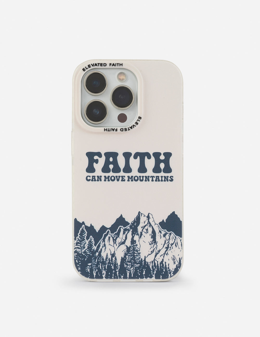 Elevated Faith Faith Can Move Mountains Phone Case — main product shot