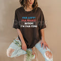 Pasimax "Far Left Far Right Bitch I’m Farting" T-Shirt - Funny Unhinged Meme Graphic Tee, Cringe Culture Humor Apparel, Ironi