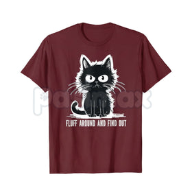 "Fluff Around And Find Out" Funny Cat T-Shirt - Sassy Feline Humor Graphic Tee, Funny Gift for Cat Lovers, Unhinged Pet Parent Sarcastic Shirt