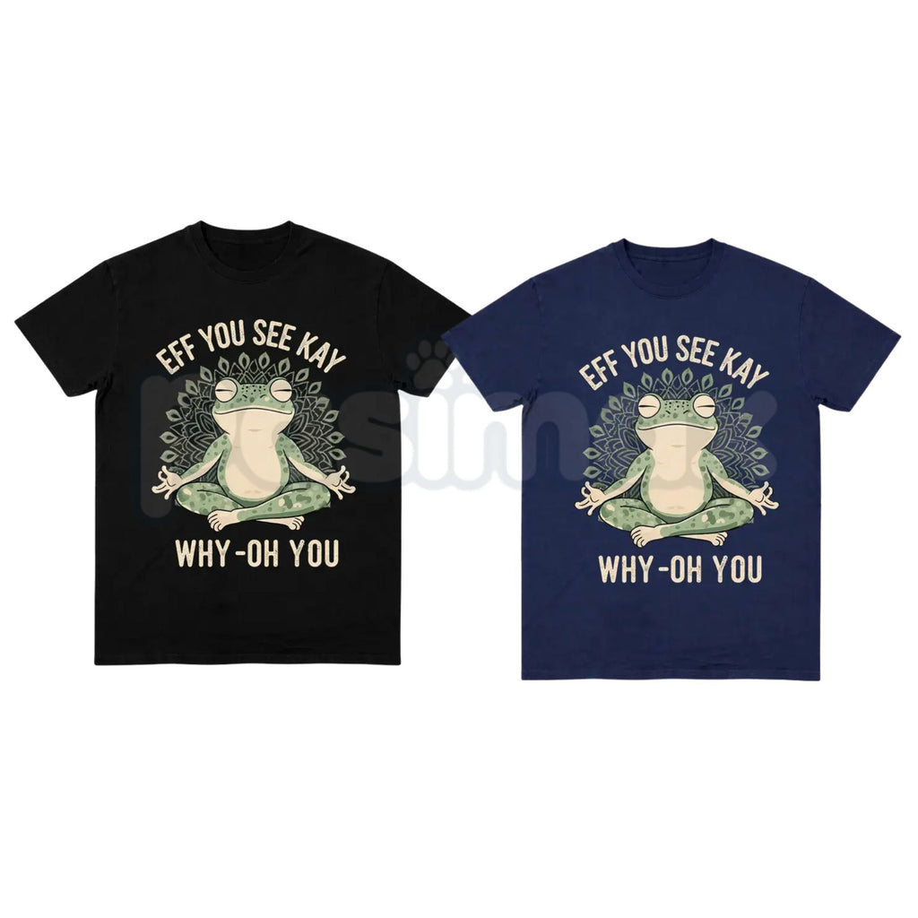 Funny "EFF YOU SEE KAY" Frog Meditation T-Shirt – Witty Zen Sarcasm Graphic Tee, Remastered Heavy Cotton Yoga Frog Top, Soft Lived-In Heavyweight Mindful Humor Shirt, Made in USA