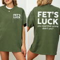 Funny "Fet's Luck" Women's T-Shirt – Witty Wordplay Graphic Tee, Remastered Heavy Cotton Casual Womenswear, Soft Lived-In Heavyweight Sarcastic Shirt, Made in USA