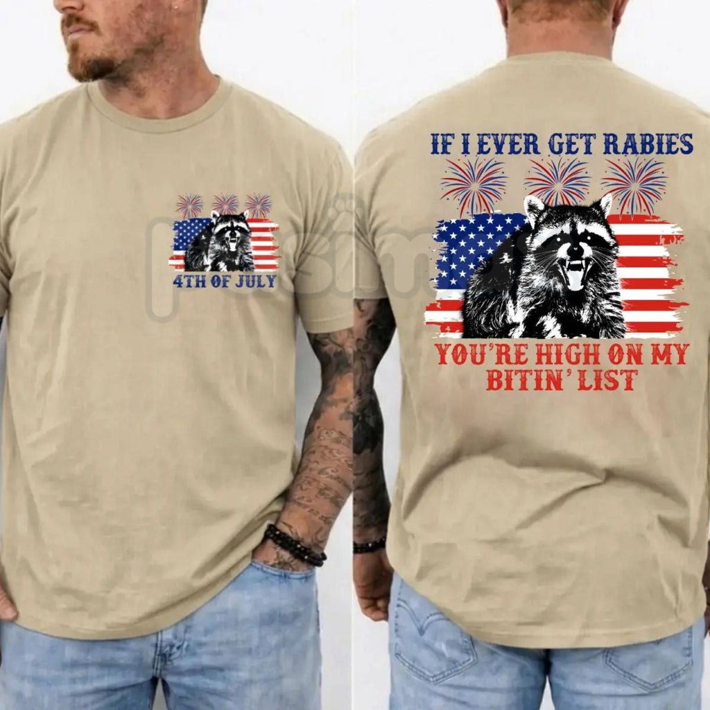 Funny "If I Ever Get Rabies" Raccoon T-Shirt – Sarcastic 4th of July Bitin' List Patriotic Graphic Tee