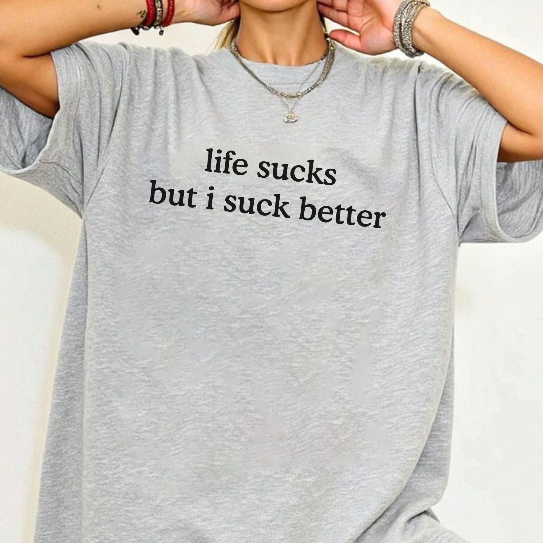 Pasimax Funny "Life Sucks But I Suck Better" Shirt — main product shot