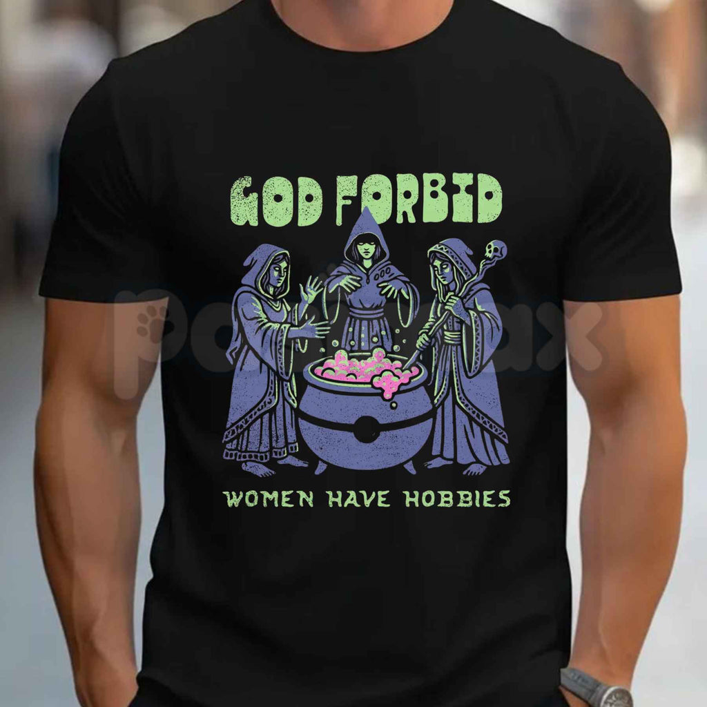 God Forbid Women Have Hobbies Cauldron T-Shirt – Funny Witchy Sarcastic Unisex Cotton Tee