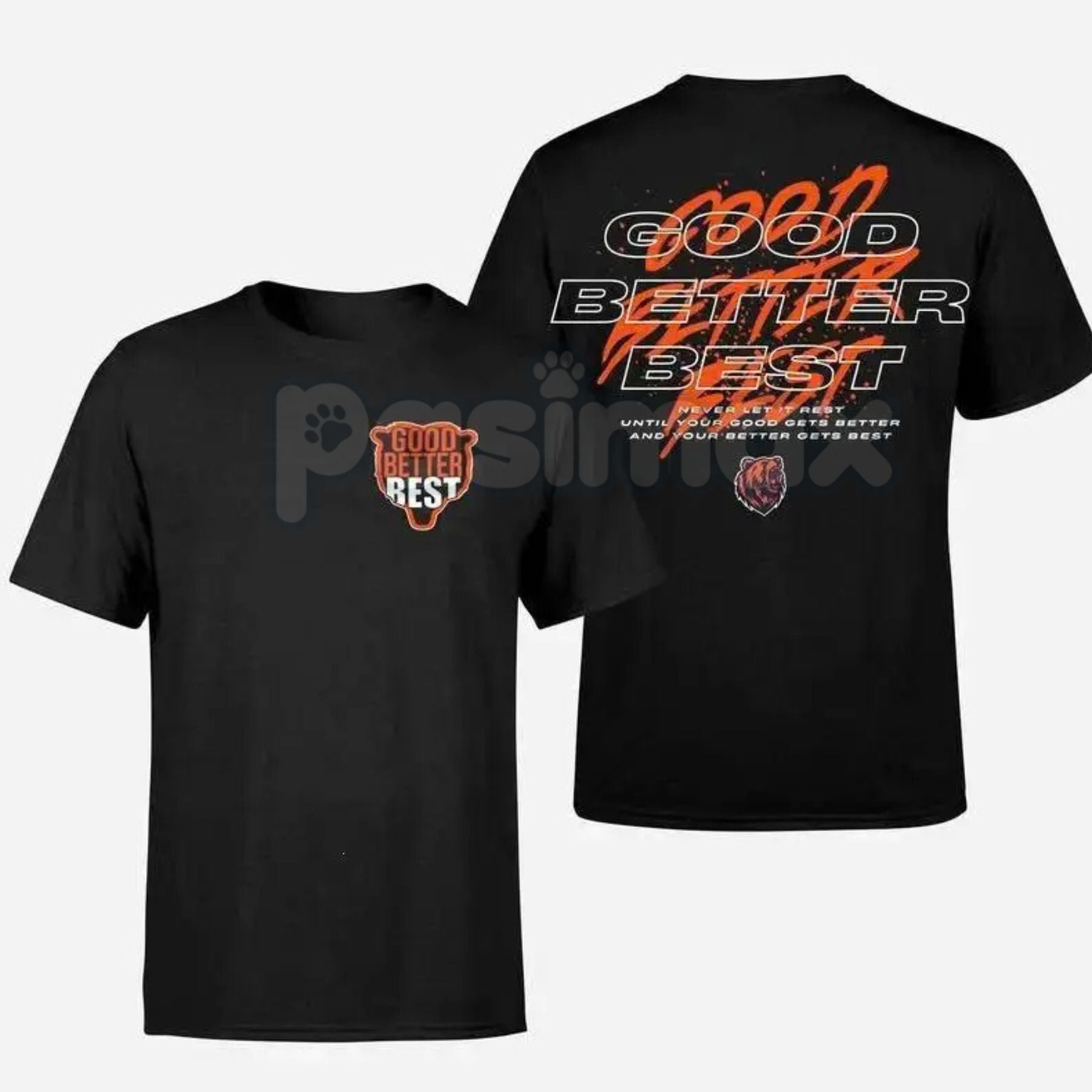 Pasimax Good Better Best Full Quote 2-Sided T-Shirt - Inspirational Motivational Slogan Tee, Two Sided Excellence Shirt, Cont