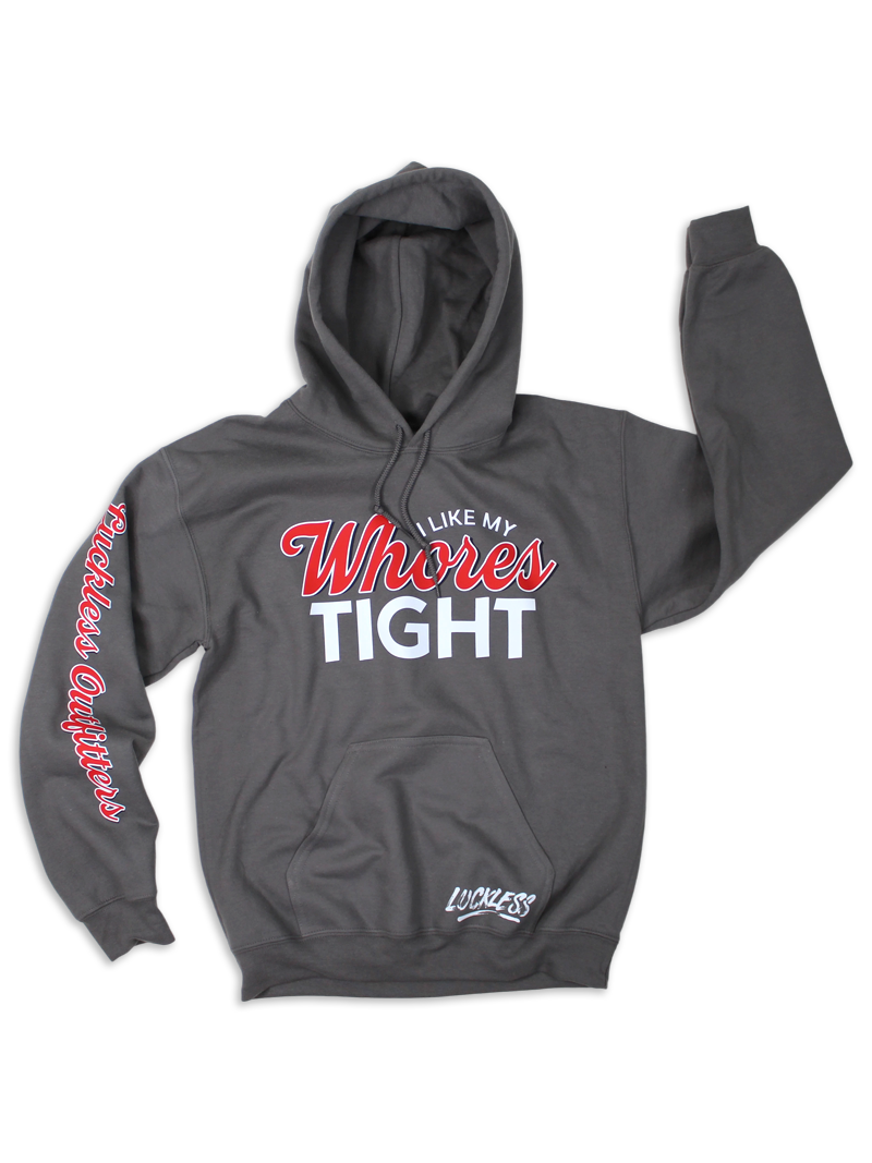 Luckless Outfitters I Like My Whores Tight Hoodie — lifestyle context