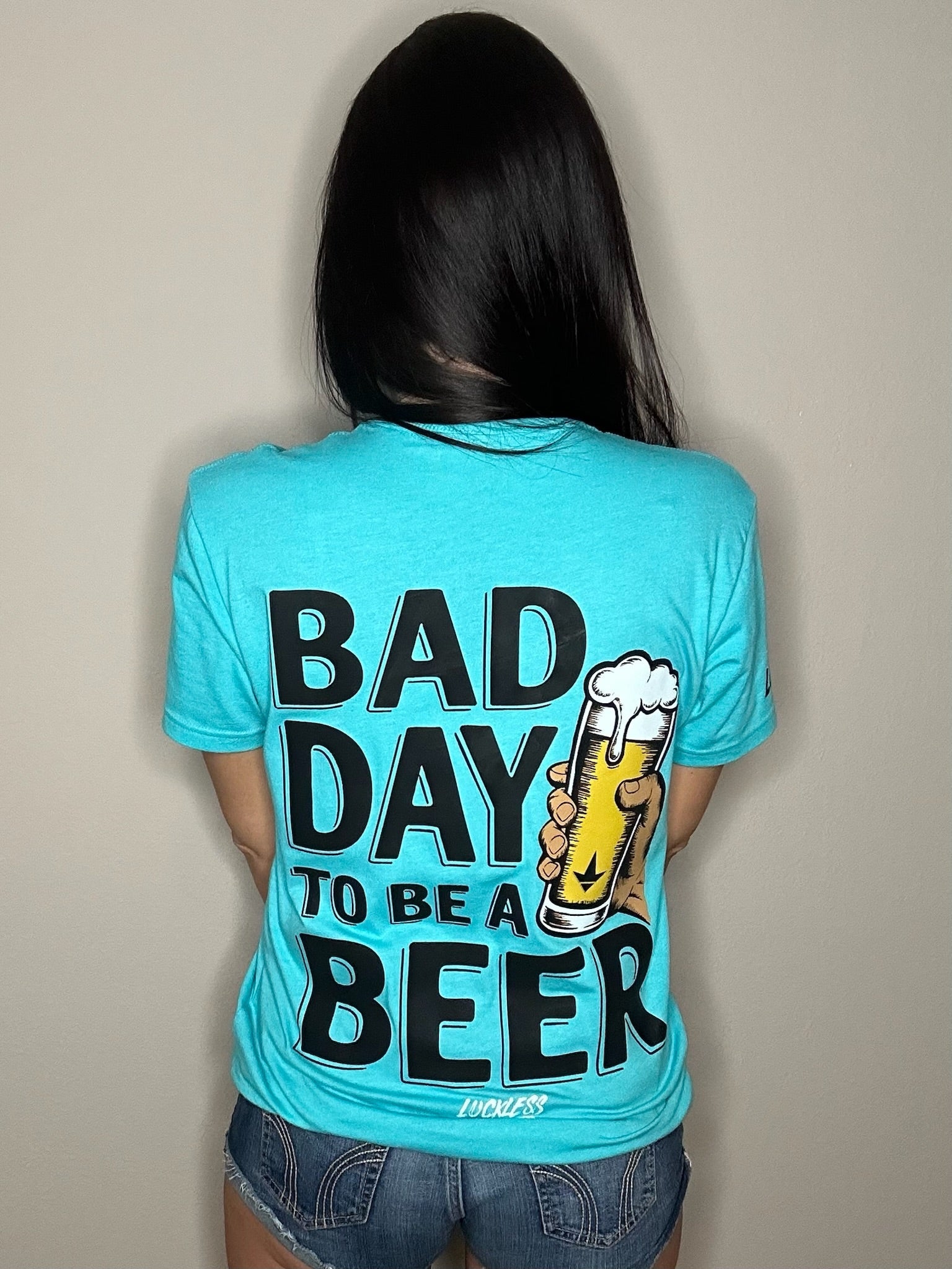 Luckless Outfitters Bad Day To Be A Beer Tee — back view