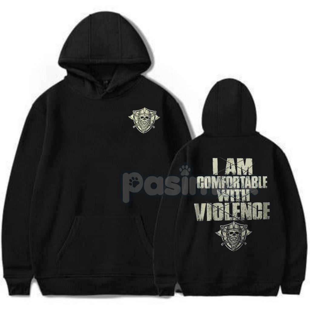 Pasimax "I Am Comfortable With Violence" 2-Side Hoodie – Bold Statement Pullover, Edgy & Unapologetic Attitude Apparel, Unise