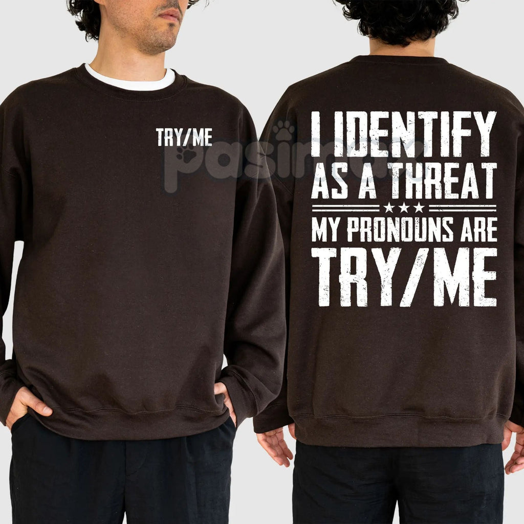 Pasimax I Identify As A Threat Sweatshirt — main product shot