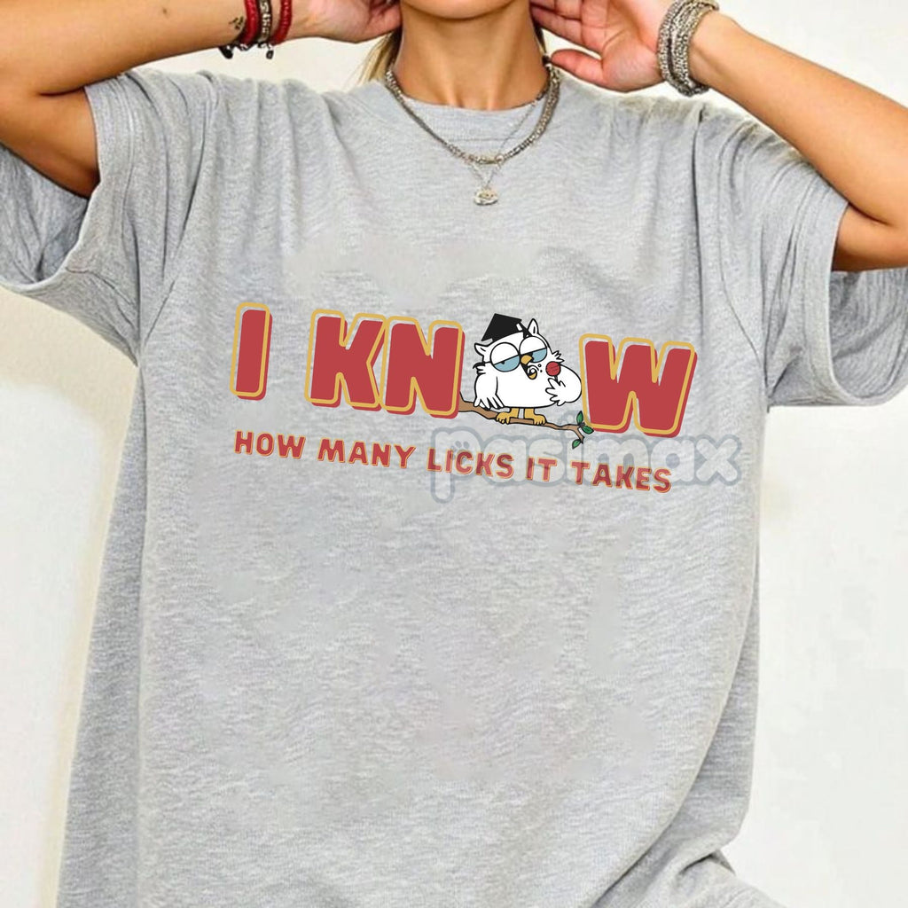Pasimax "I Know How Many Licks It Takes" Funny T-Shirt — main product shot