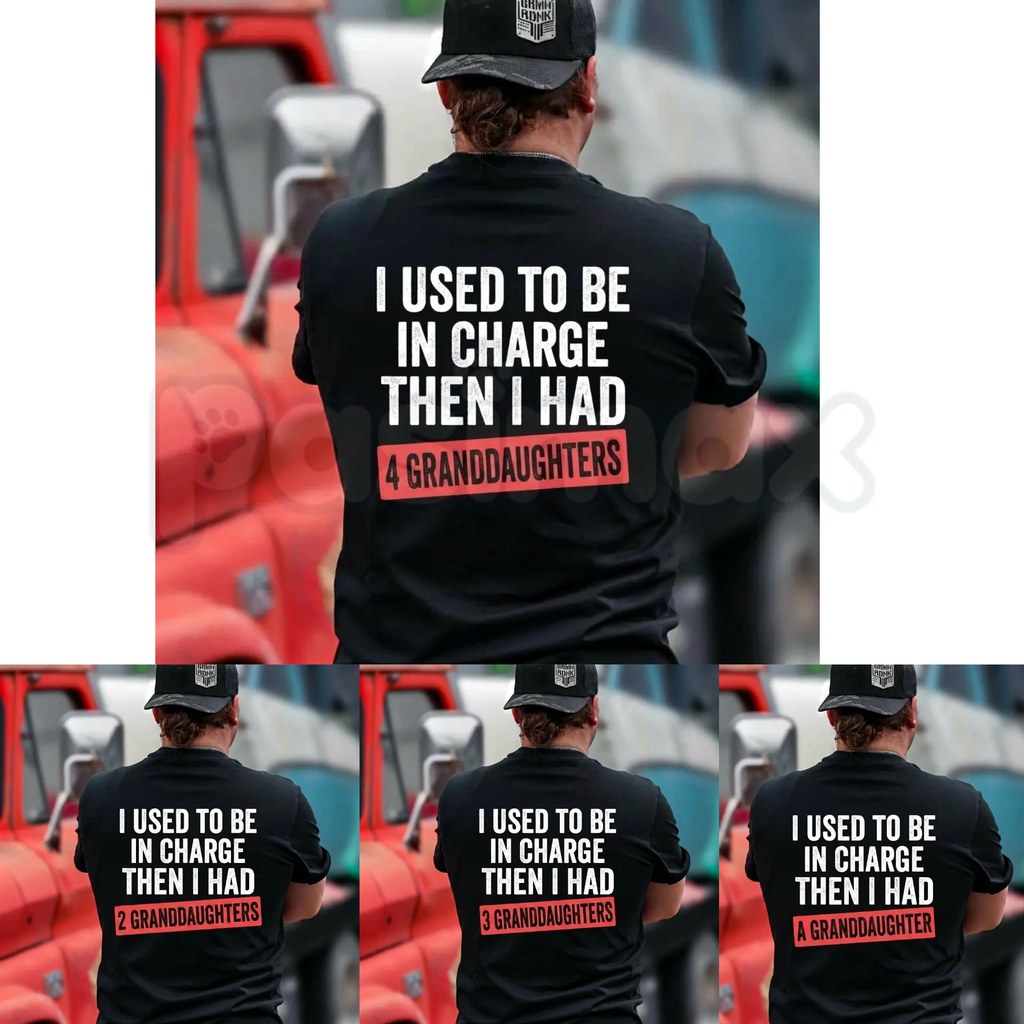 "I Used To Be In Charge" Granddaughter T-Shirt – Funny Father's Day Gift Ideas Grandpa Graphic Tee