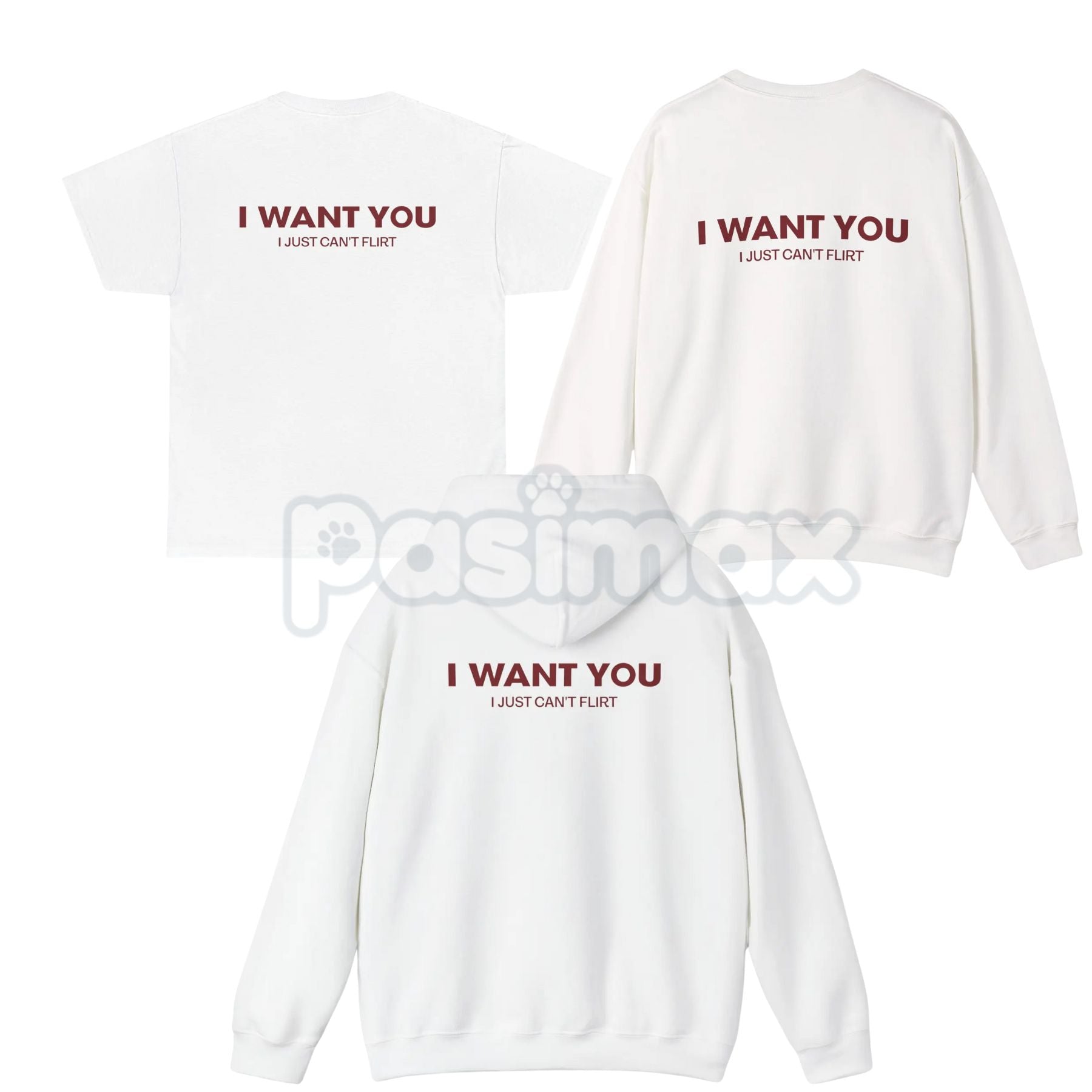 Pasimax "I Want You I Just Can't Flirt" Funny Quote – Sarcastic Humor Hoodie, Sweatshirt & T-Shirt — main product shot