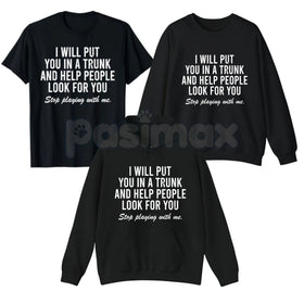 I Will Put You In The Trunk And Help People Look For – Funny Tropical Graphic Hoodie, Sweatshirt & T-Shirt