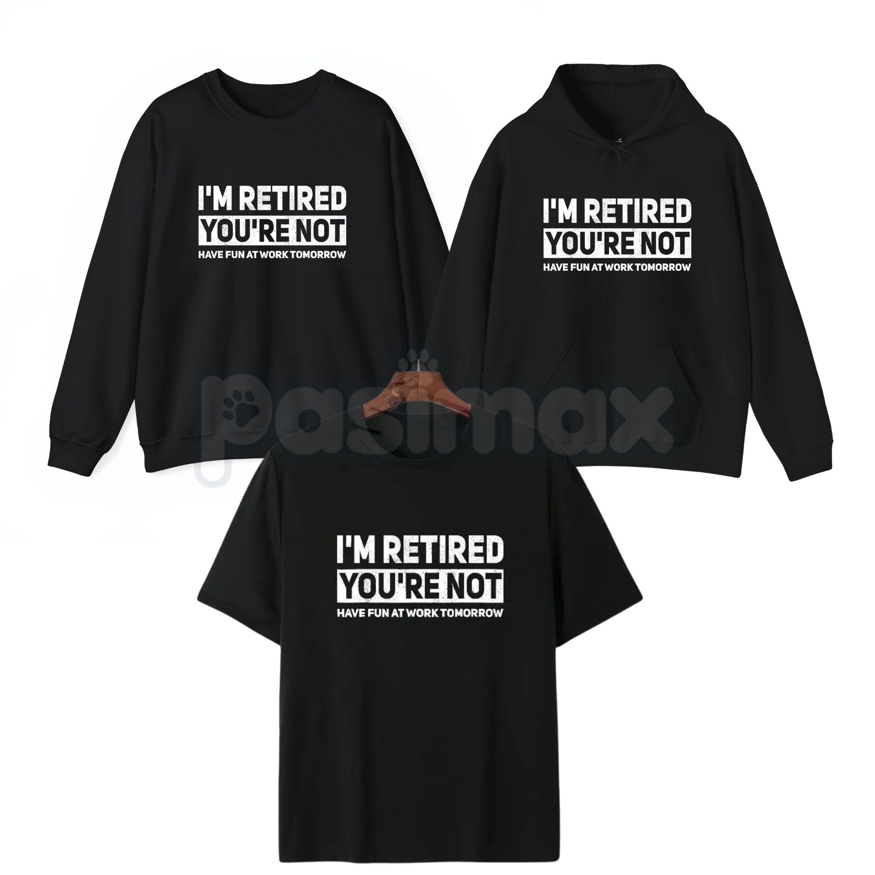 I'm Retired You're Not Shirt – Funny Retirement Work Joke Hoodie & Sarcastic Office Humor Sweatshirt